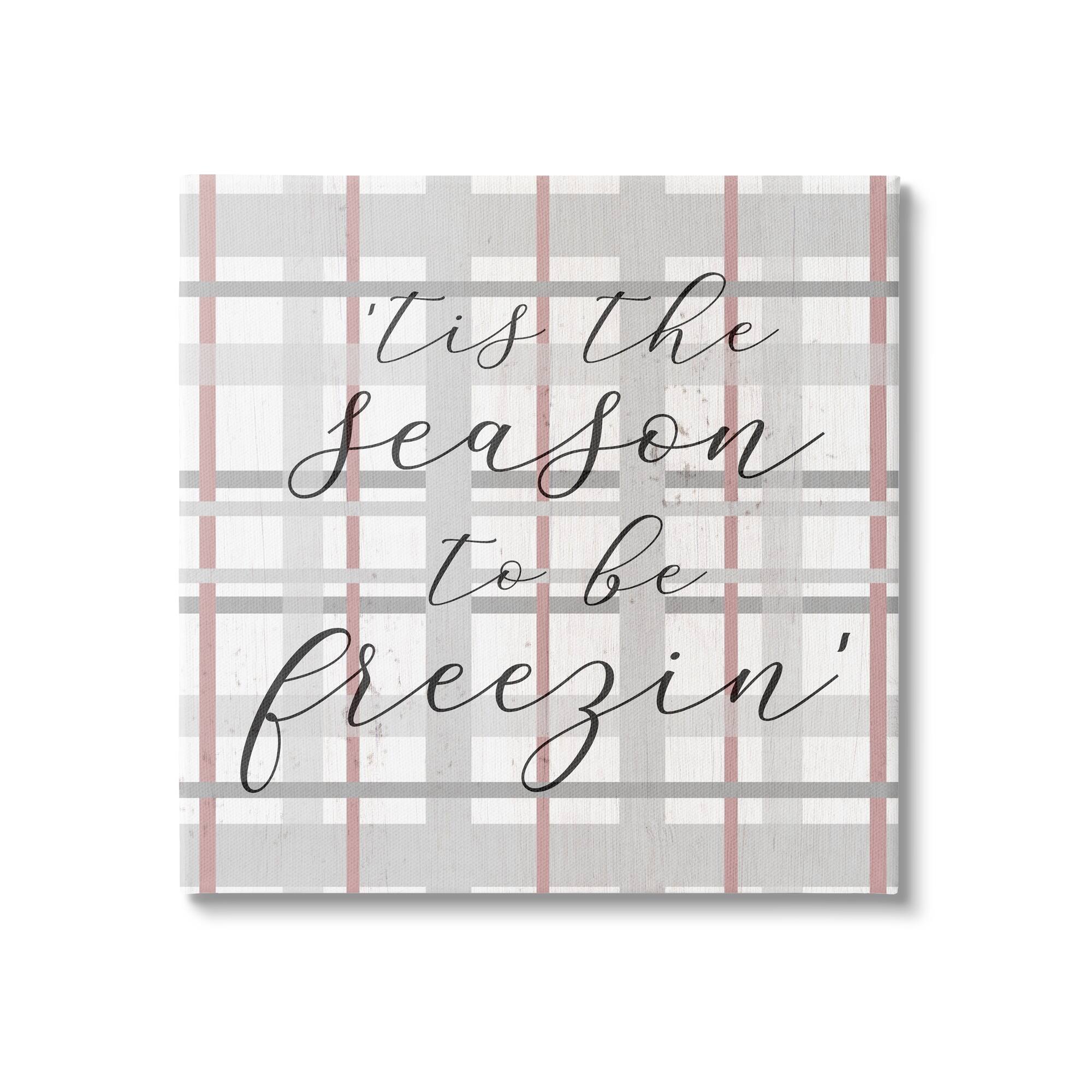 Stupell Industries 'Tis The Season To Be Freezin' Winter Plaid Canvas Wall Art