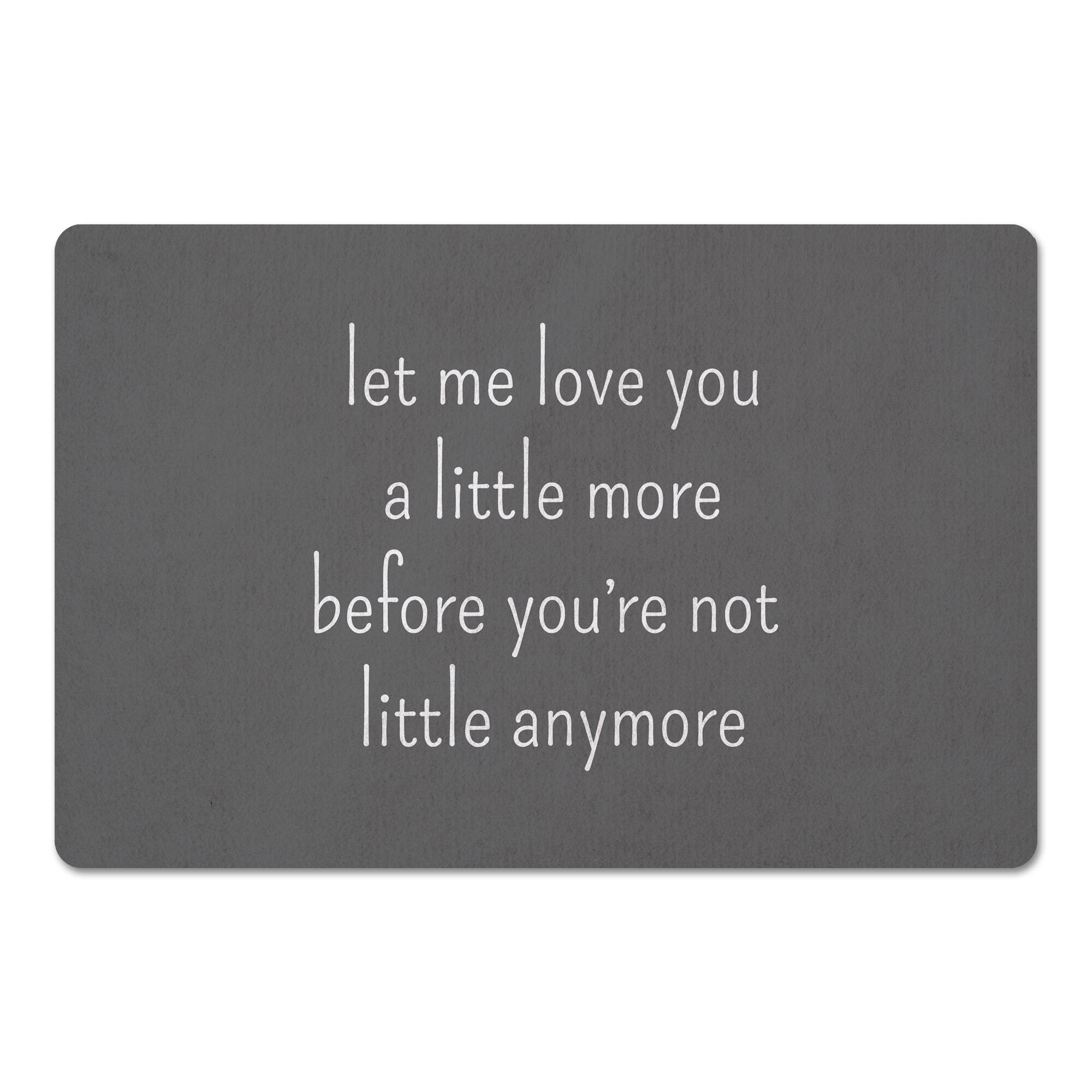 Let Me Love You A Little More 18" x 27" Floor Mat