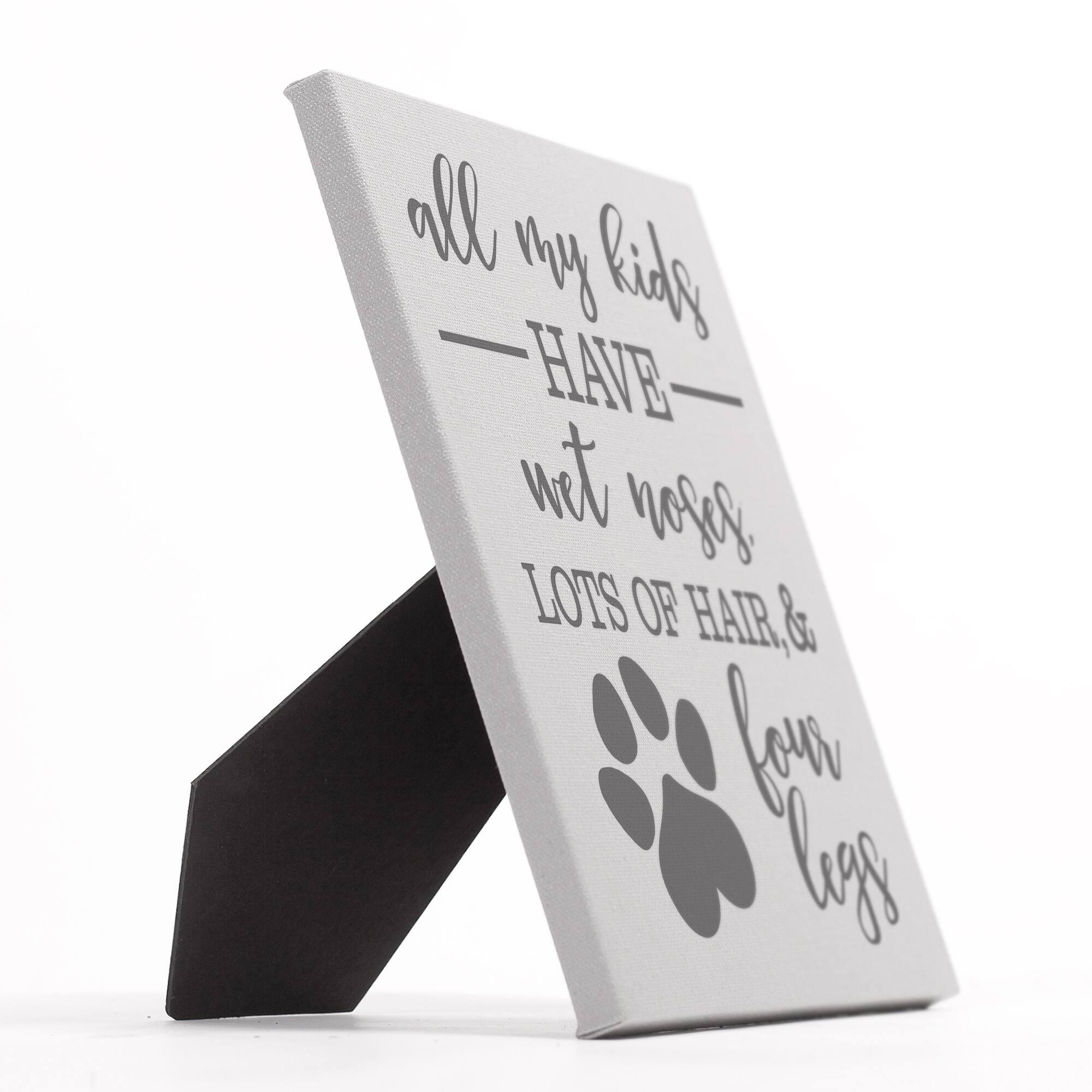 All My Kids Have Wet Noses Tabletop Canvas