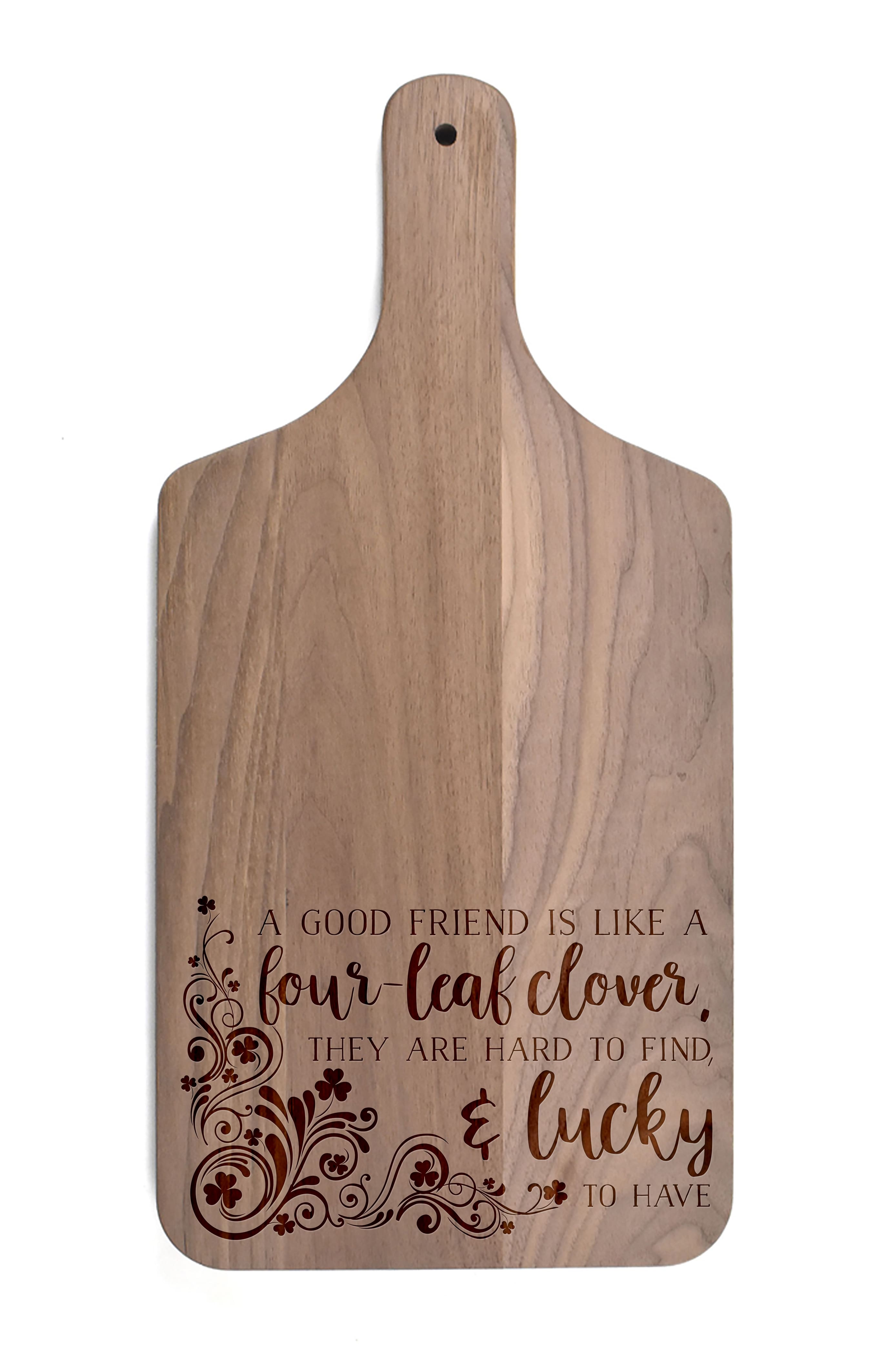Good Friends are Lucky to Have Walnut Paddle Cutting Board