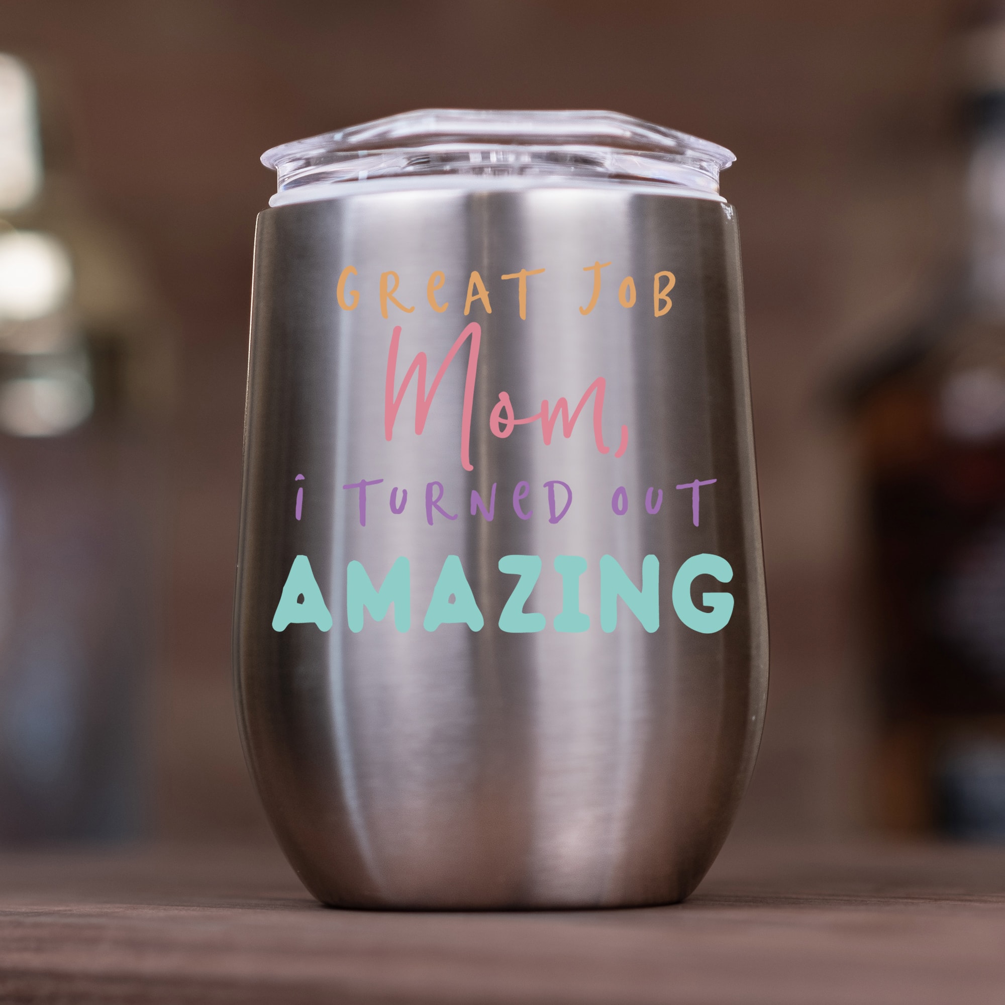 11oz. Silver Mom I Turned Out Amazing Wine Tumbler