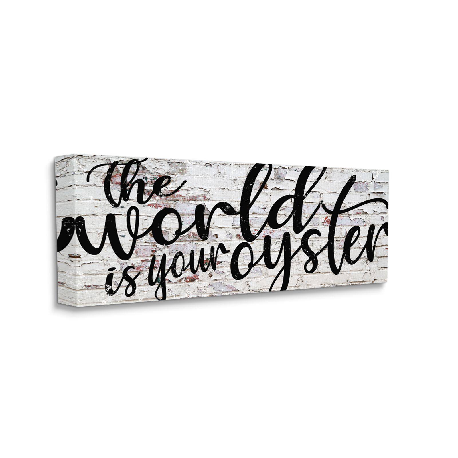 Stupell Industries World Is Your Oyster Textured Brick Inspirational Word Design Canvas Wall Art