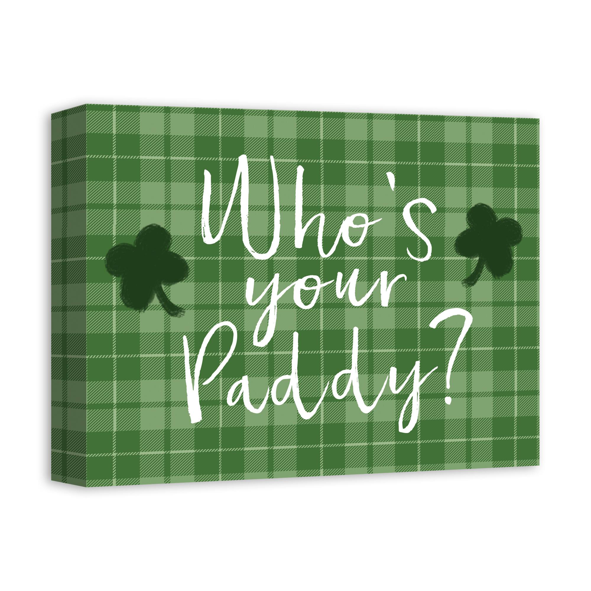 Who&#x27;s Your Paddy Canvas Wall Art