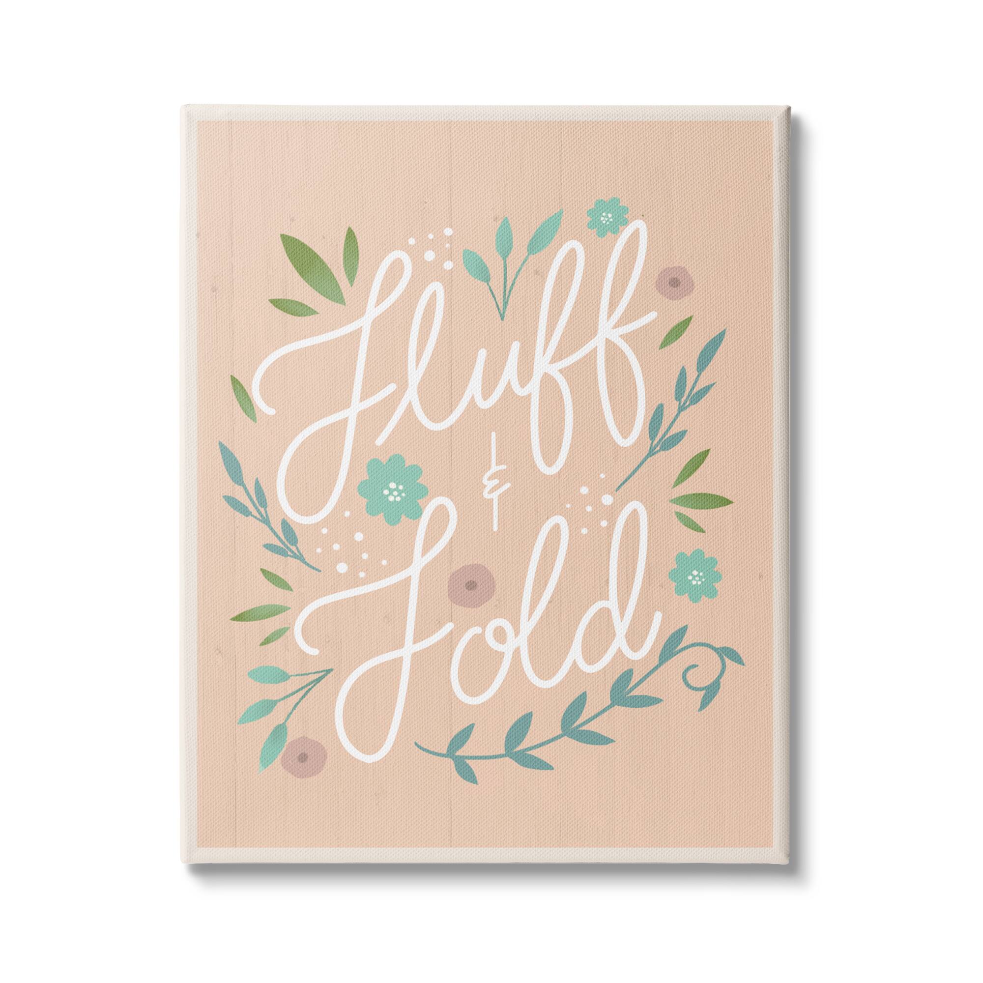 Stupell Industries Fluff & Fold Laundry Phrase Florals Farmhouse Pattern Canvas Wall Art