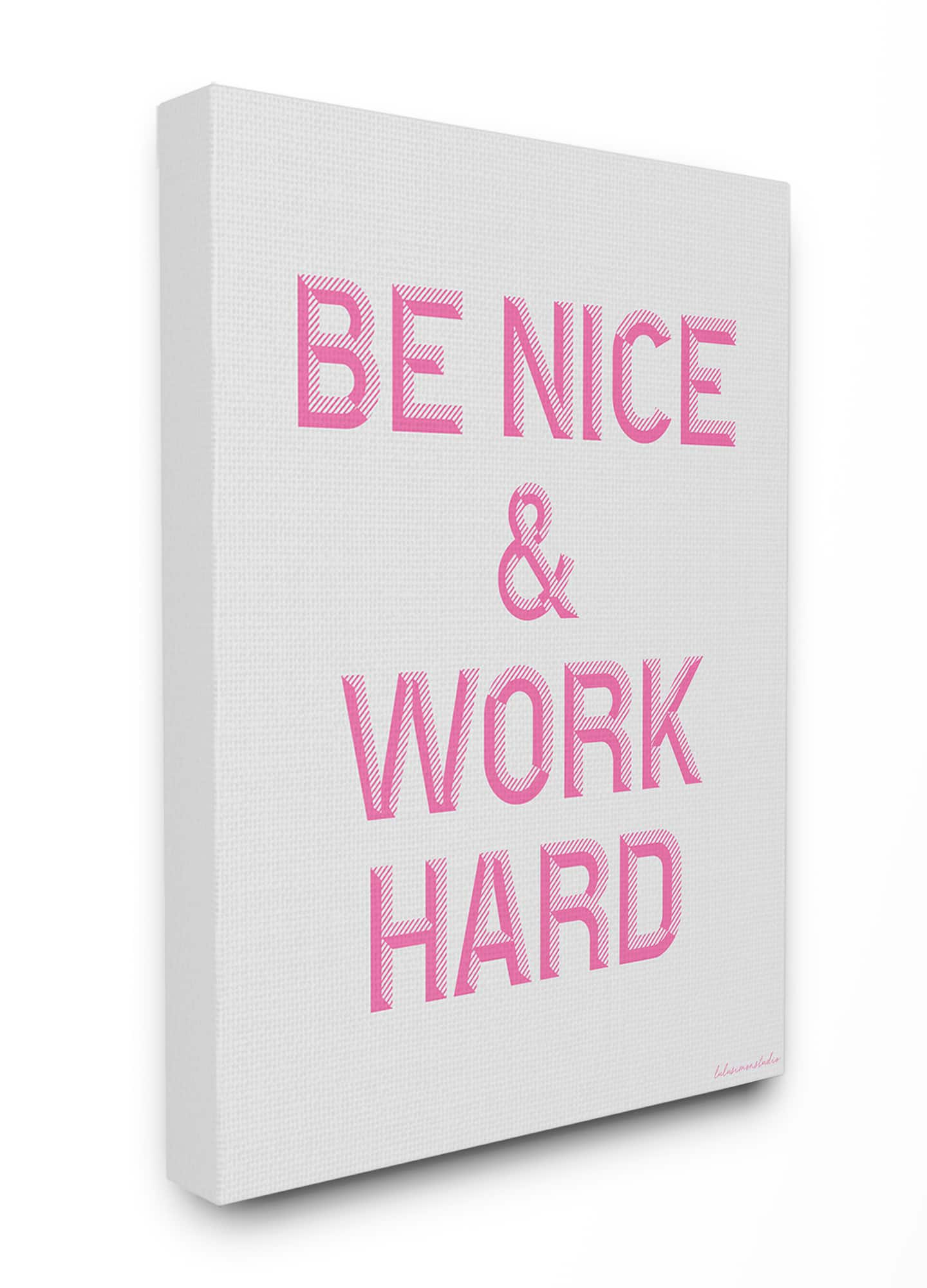 Stupell Industries LulusimonStudio Be Nice & Work Hard Canvas Wall Art