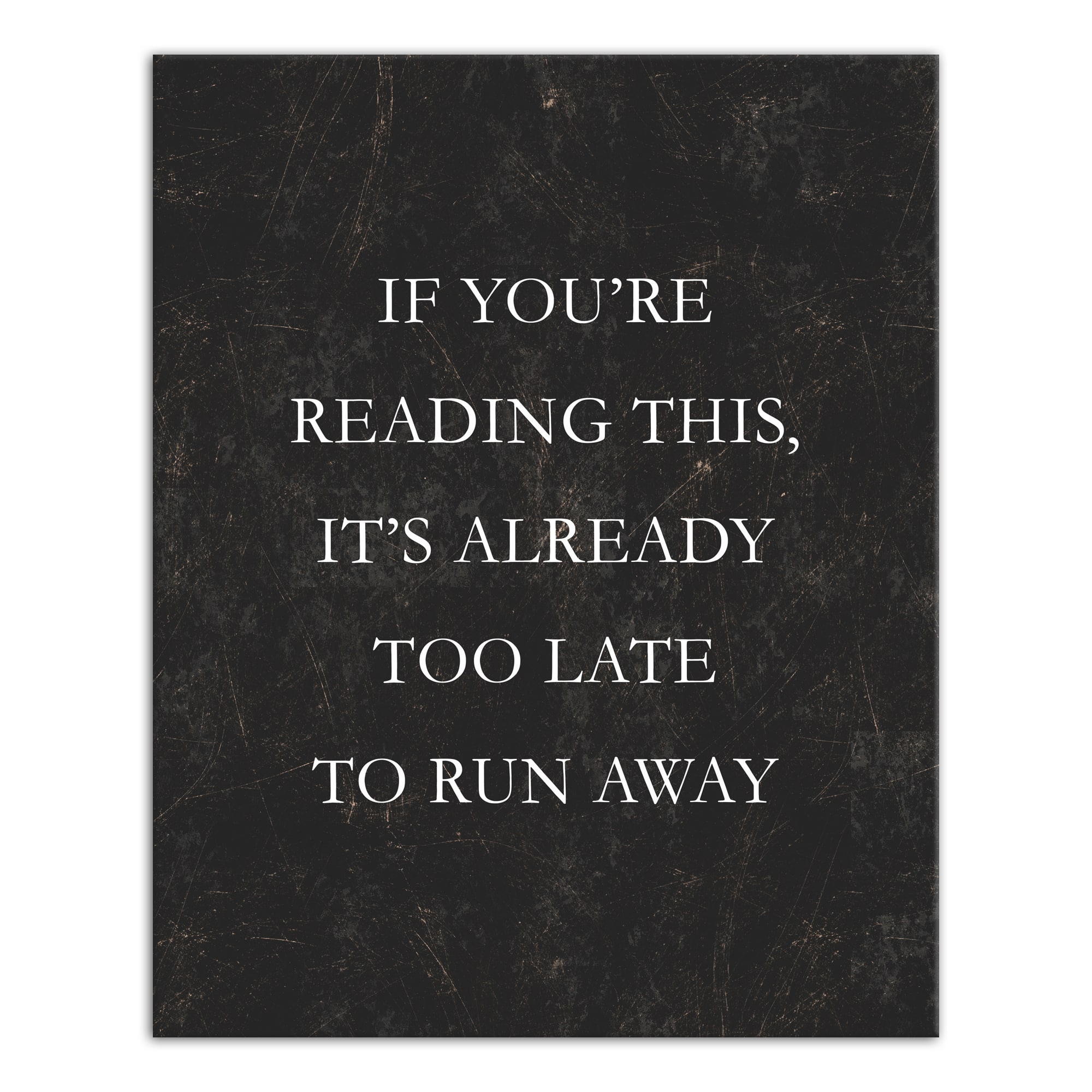 It's too Late to Run Away 16" x 20" Canvas Wall Art