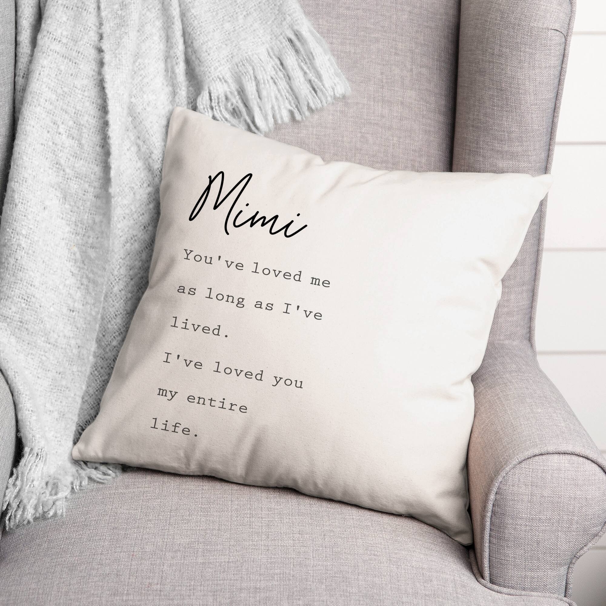 Mimi I've Loved You My Entire Life Throw Pillow