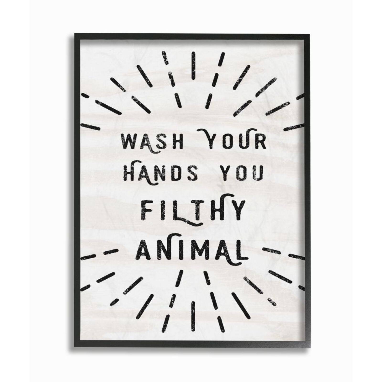 Stupell Industries Wash Your Hands You Filthy Animal Black Framed Wall Art