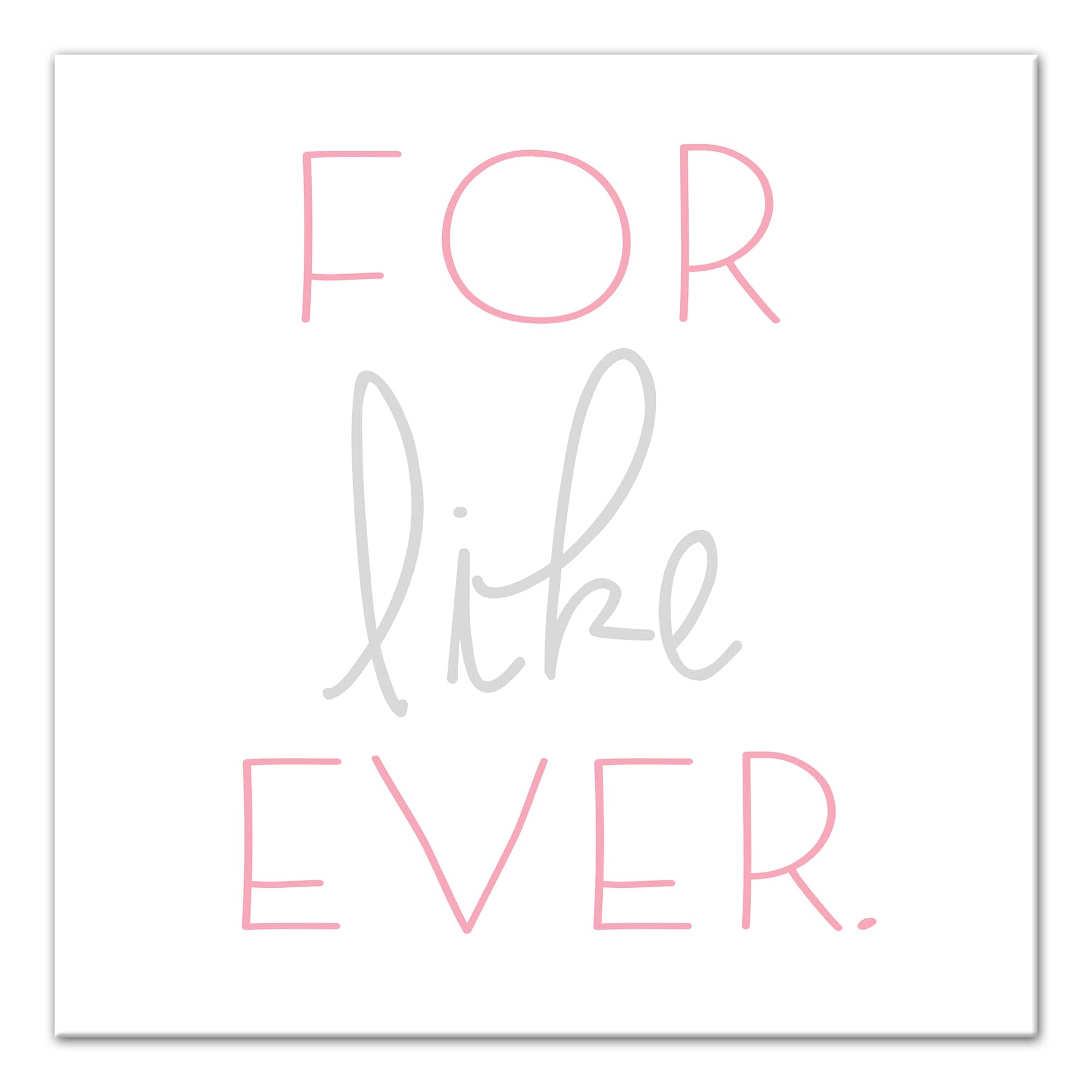 For Like Ever Canvas Wall Art