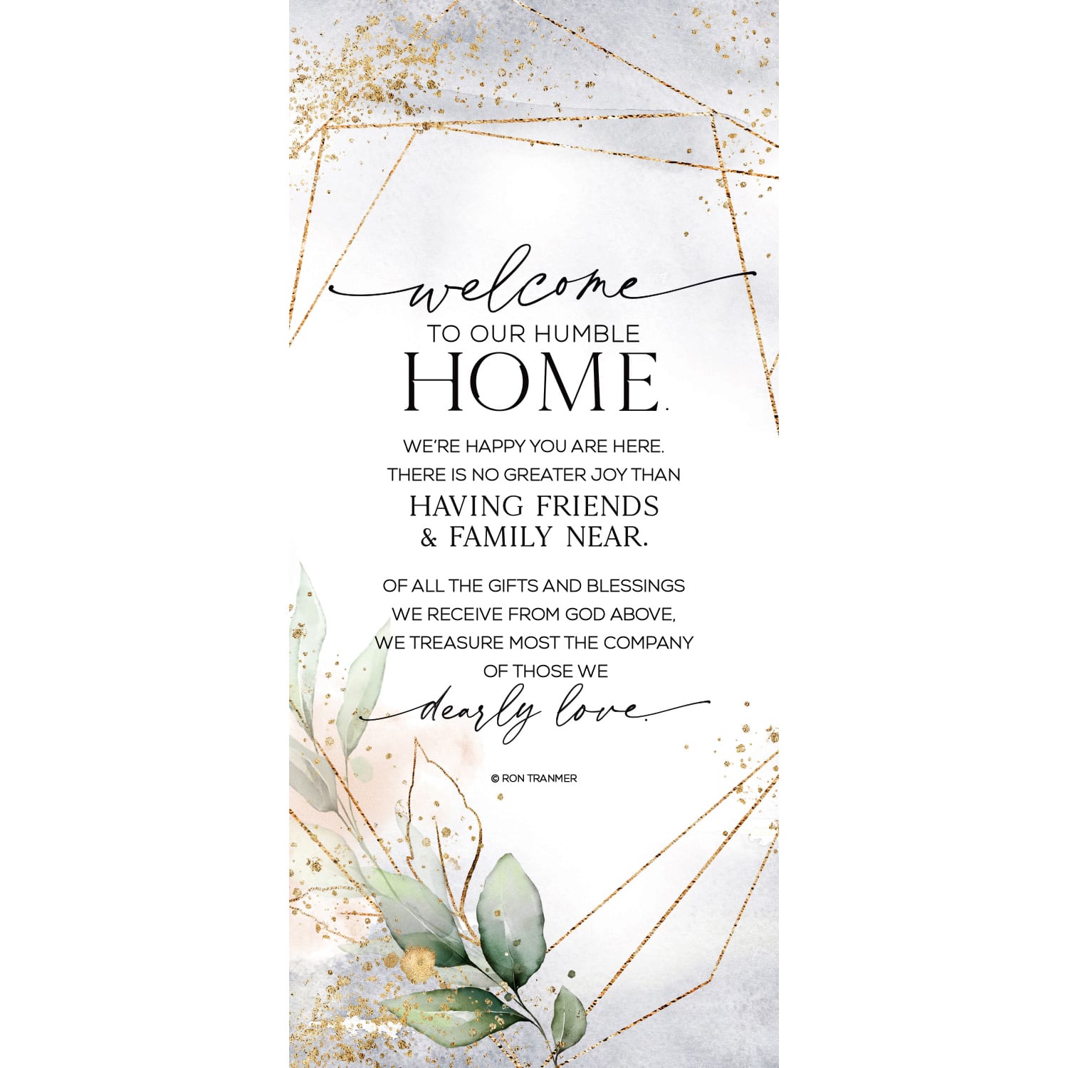 Welcome to Our Humble Home by Ron Tranmer Wall Plaque