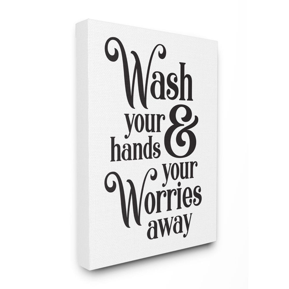 Stupell Industries Wash Your Hands and Worries Bathroom Phrase Clean Canvas Wall Art