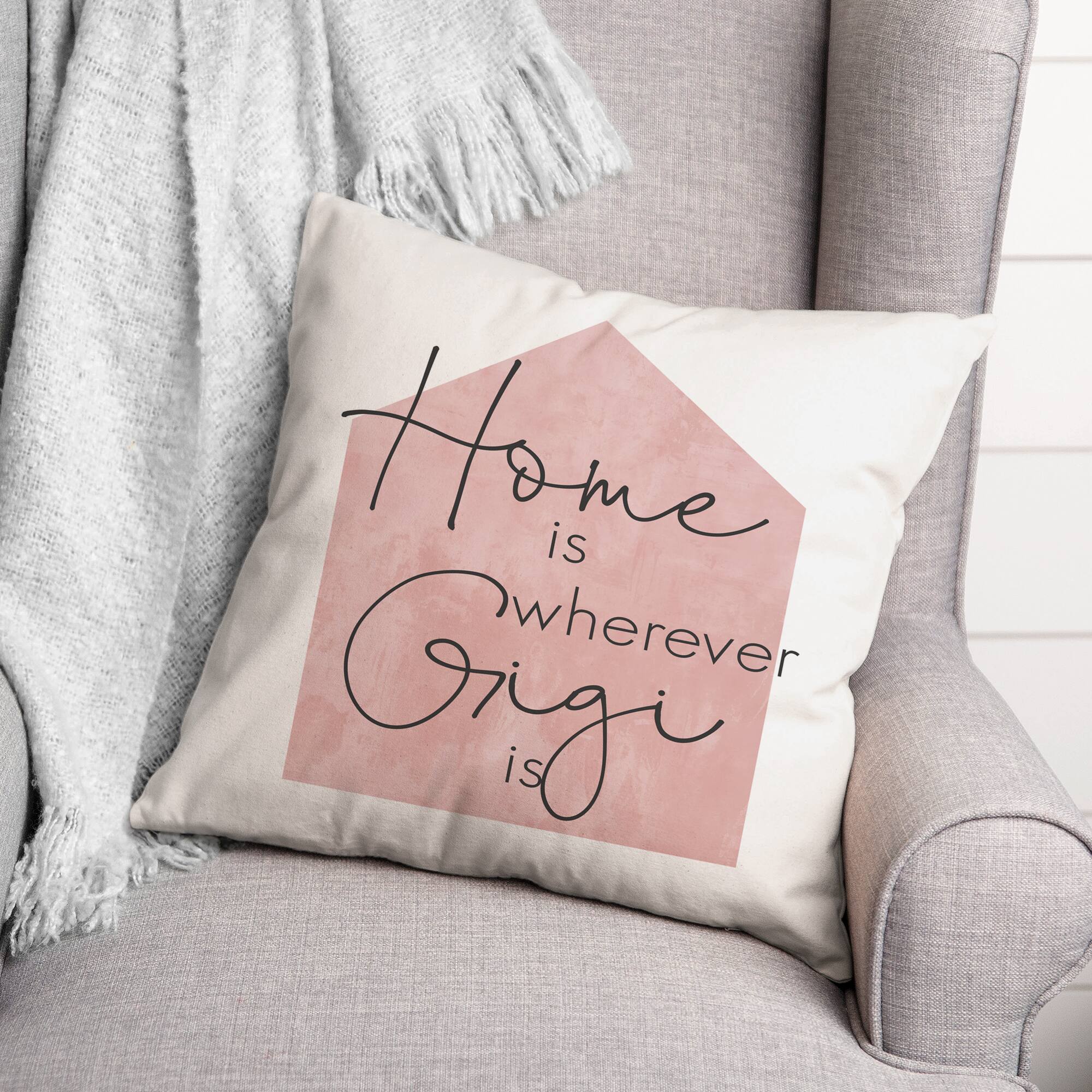 Home Is Wherever Gigi Is Blush Throw Pillow