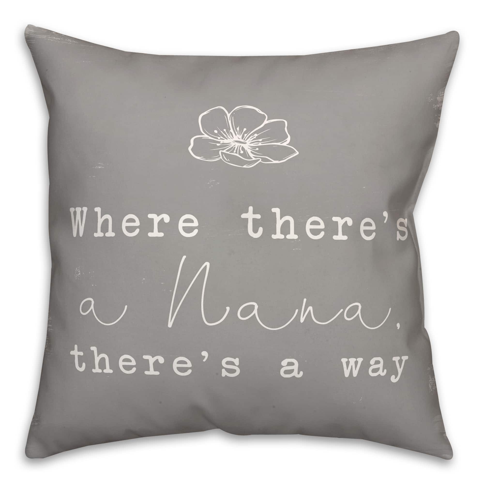 Where There's A Nana There's A Way Throw Pillow
