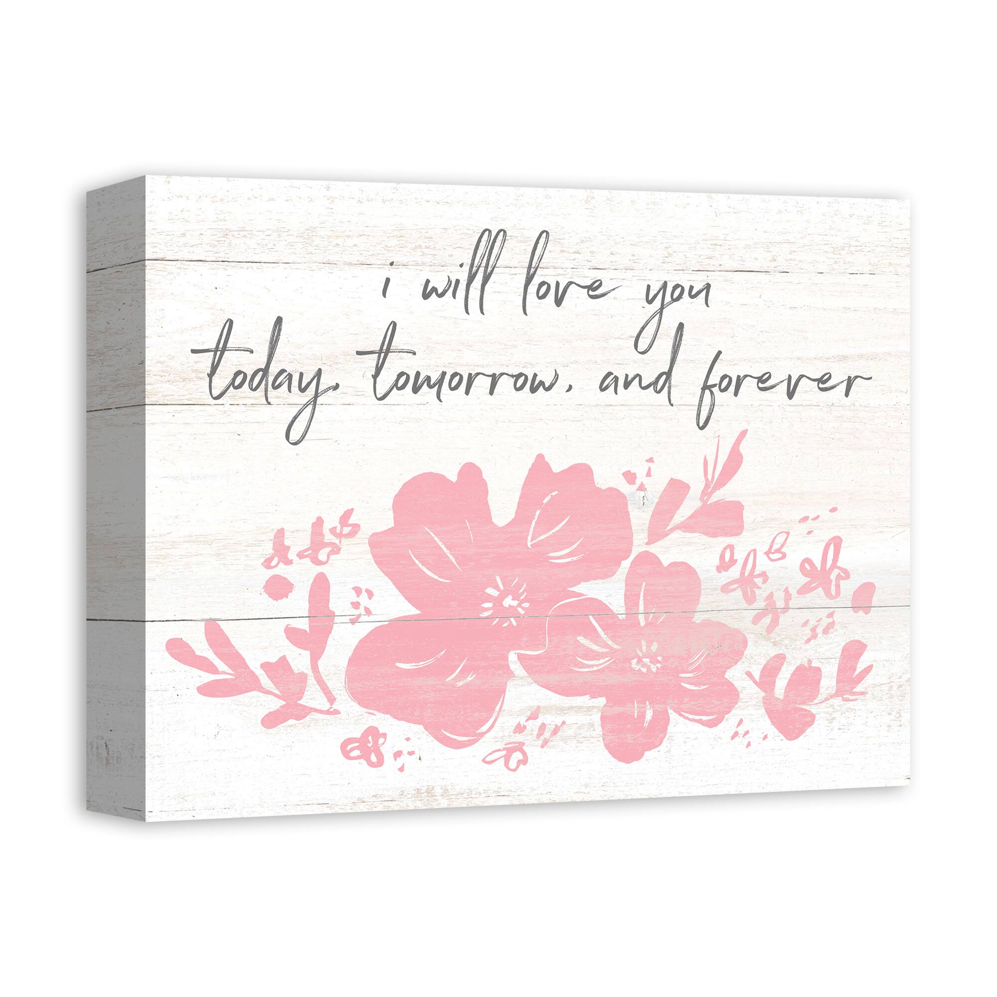 I Will Love You Today, Tomorrow &#x26; Forever Canvas Art
