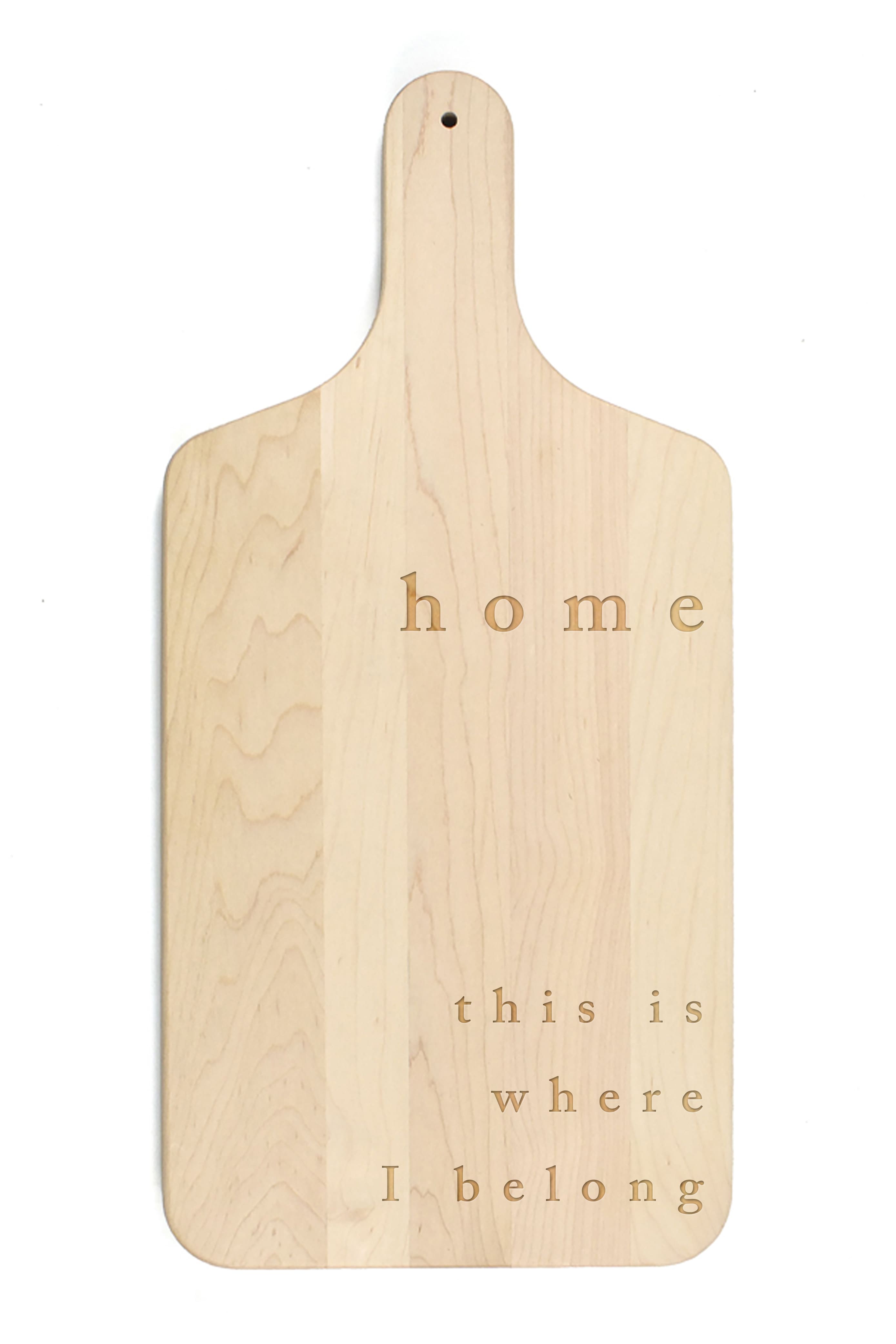 Home is Where I Belong 8&#x22; x 17&#x22; Maple Paddle Cutting Board