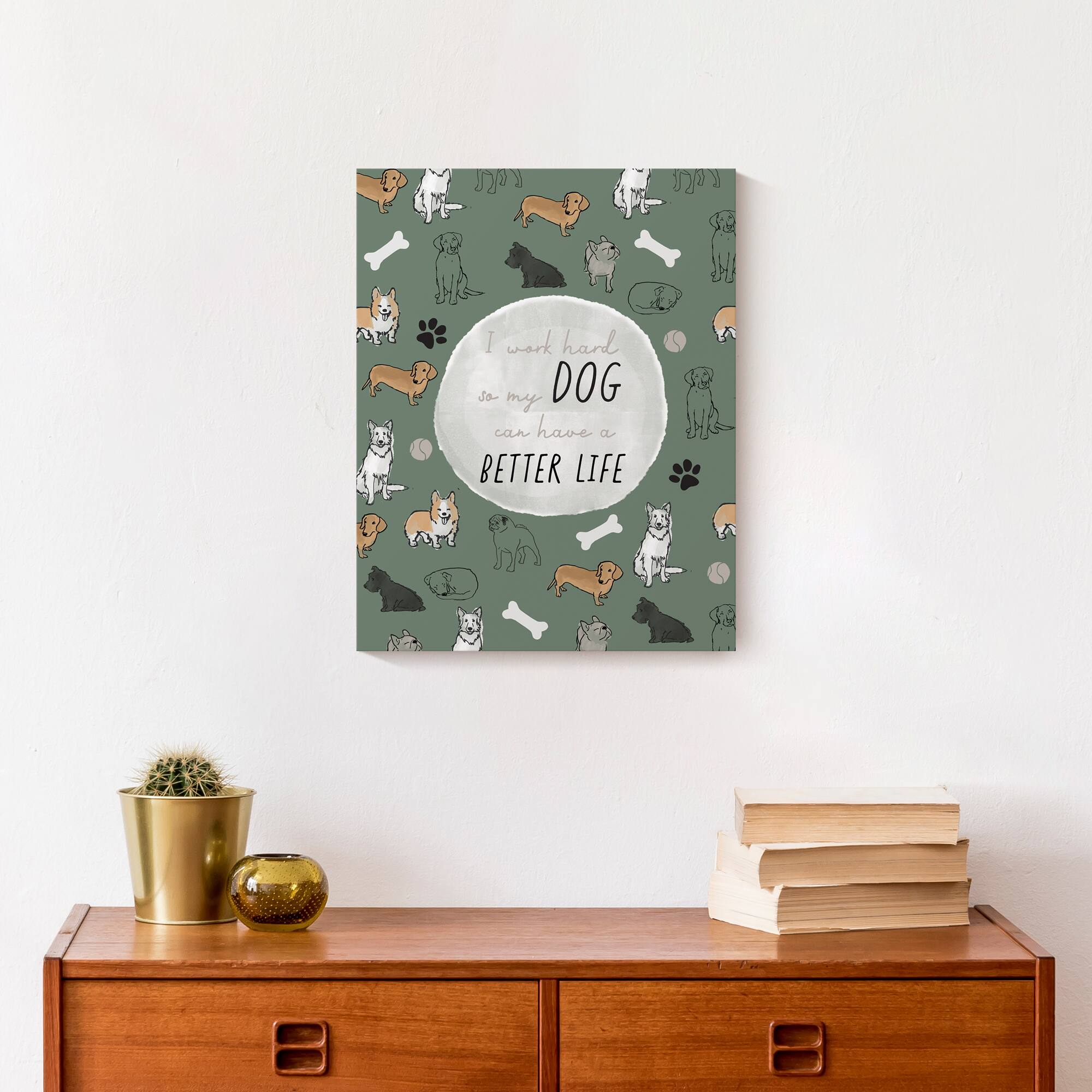 I Work Hard for My Dog Canvas Wall Art