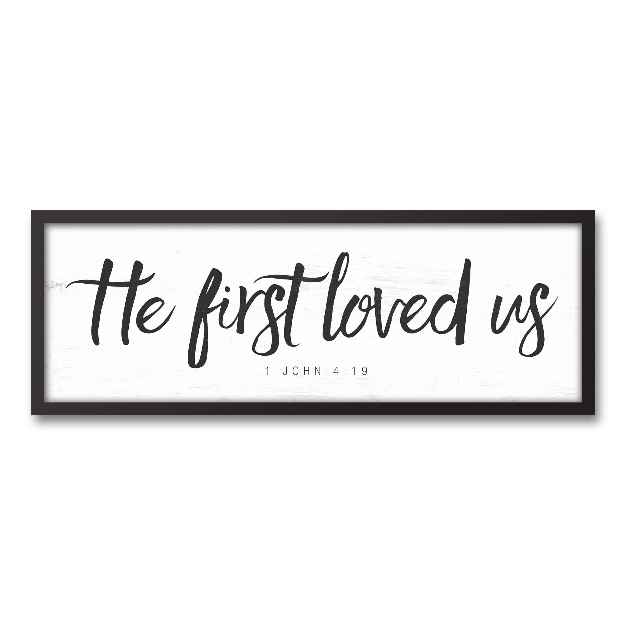 He First Loved Us 37.73&#x22; x 13.73&#x22; Black Framed Canvas
