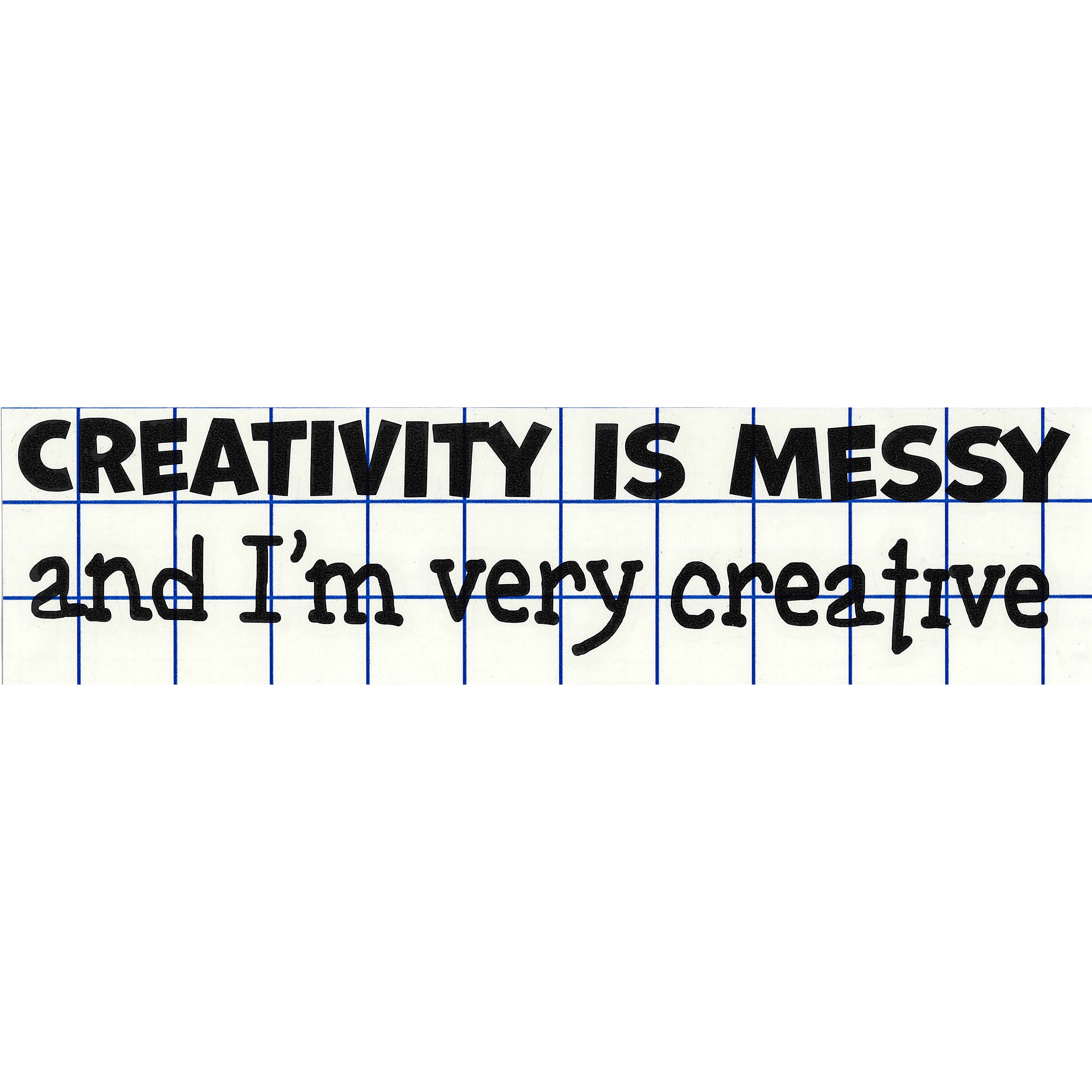 Leisure Arts&#xAE; Vinyl Creativity is Messy &#x26; I&#x27;m Very Creative Black Wall Decal