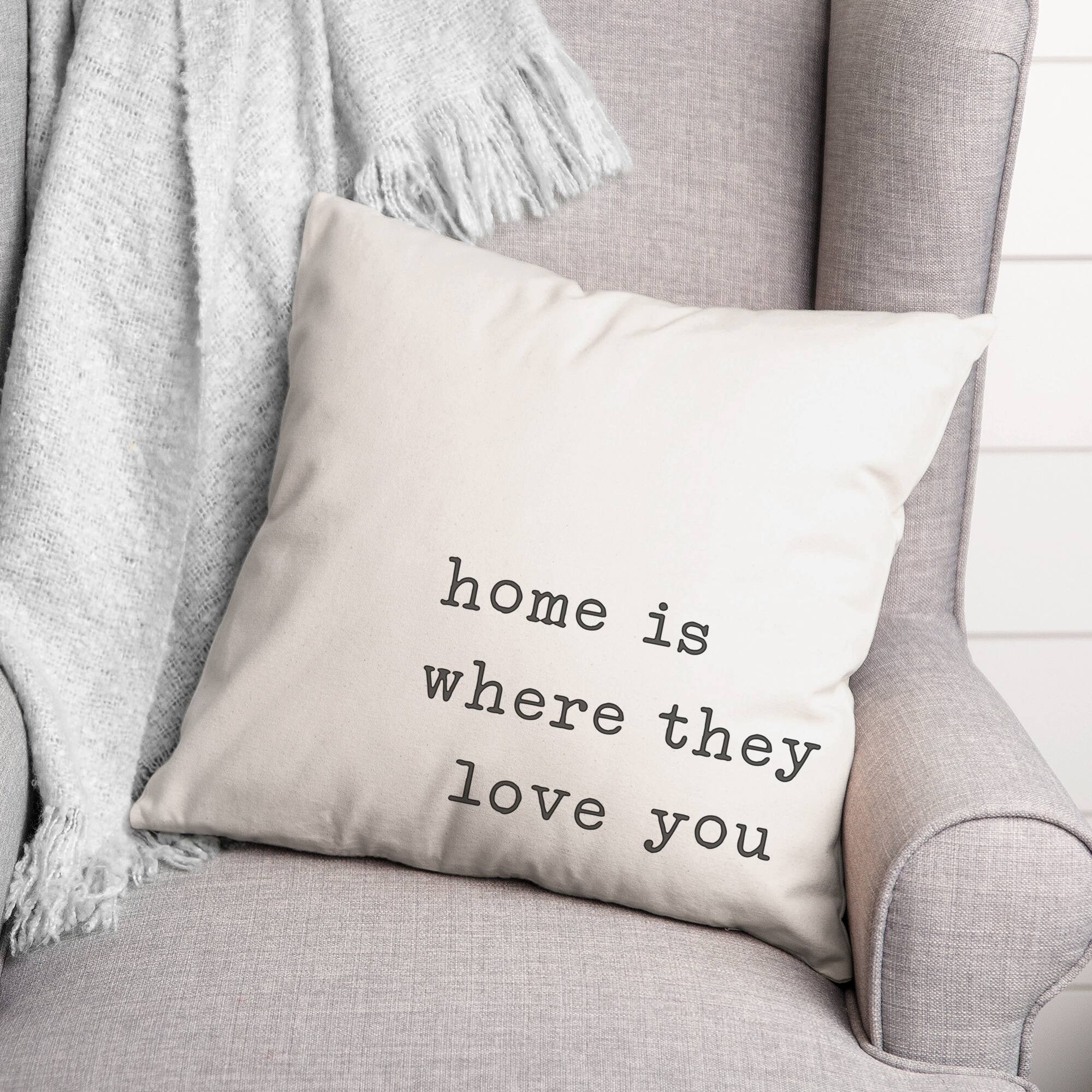 Home is Where They Love You 18" x 18" Throw Pillow