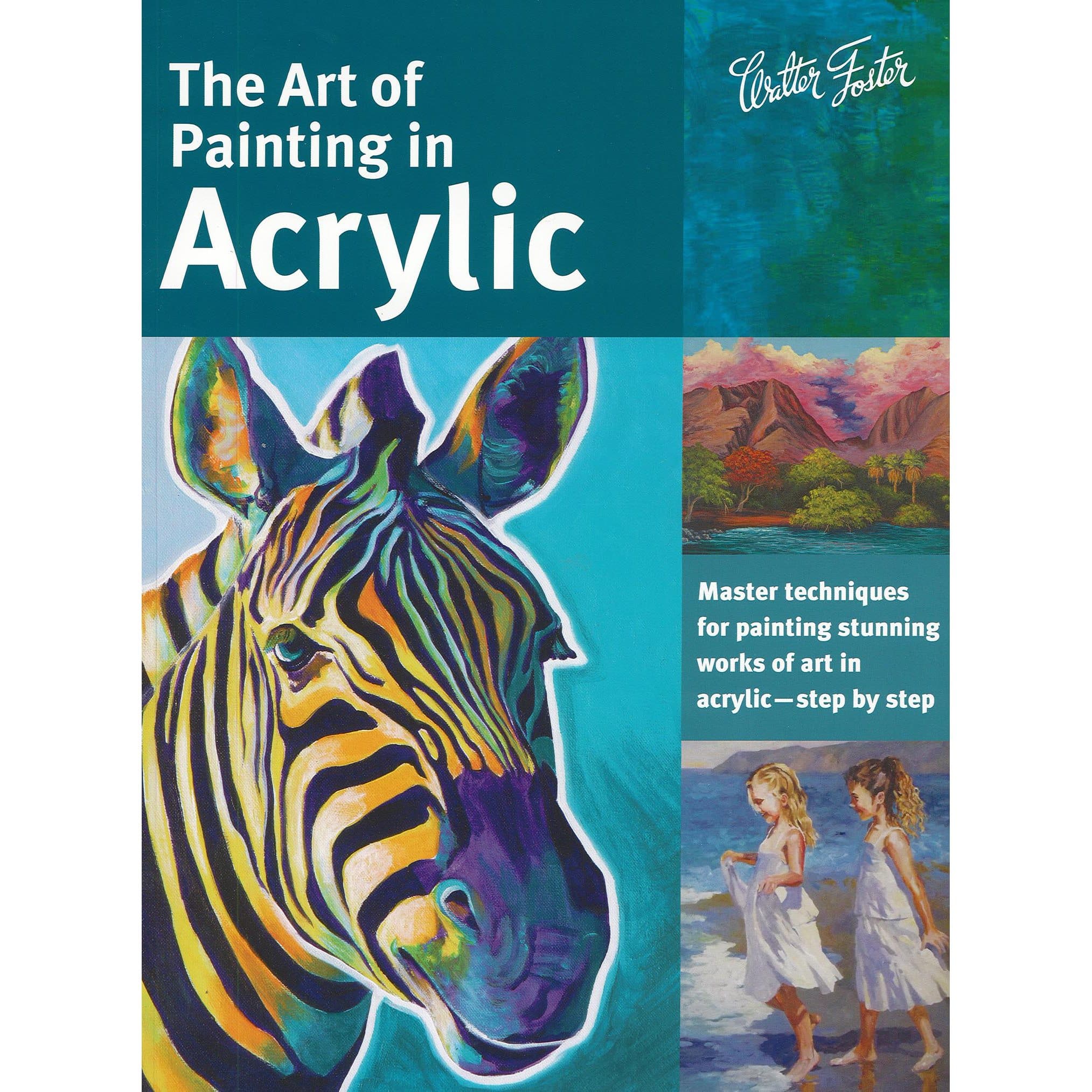 Walter Foster The Art of Painting In Acrylic Book