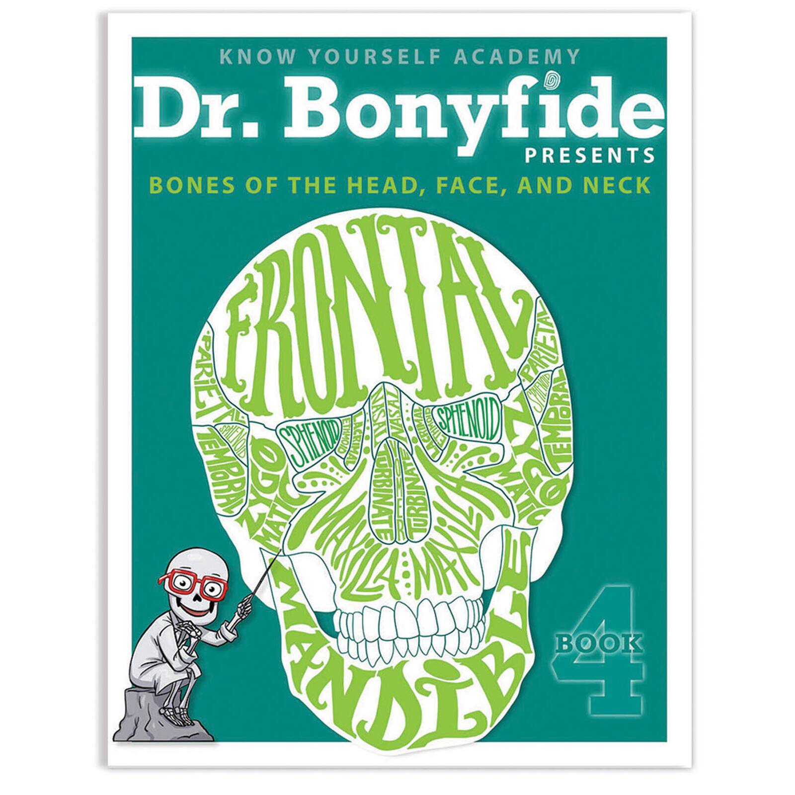 Know Yourself 4 Book Set: Dr. Bonyfide Presents 206 Bones of the Human Body