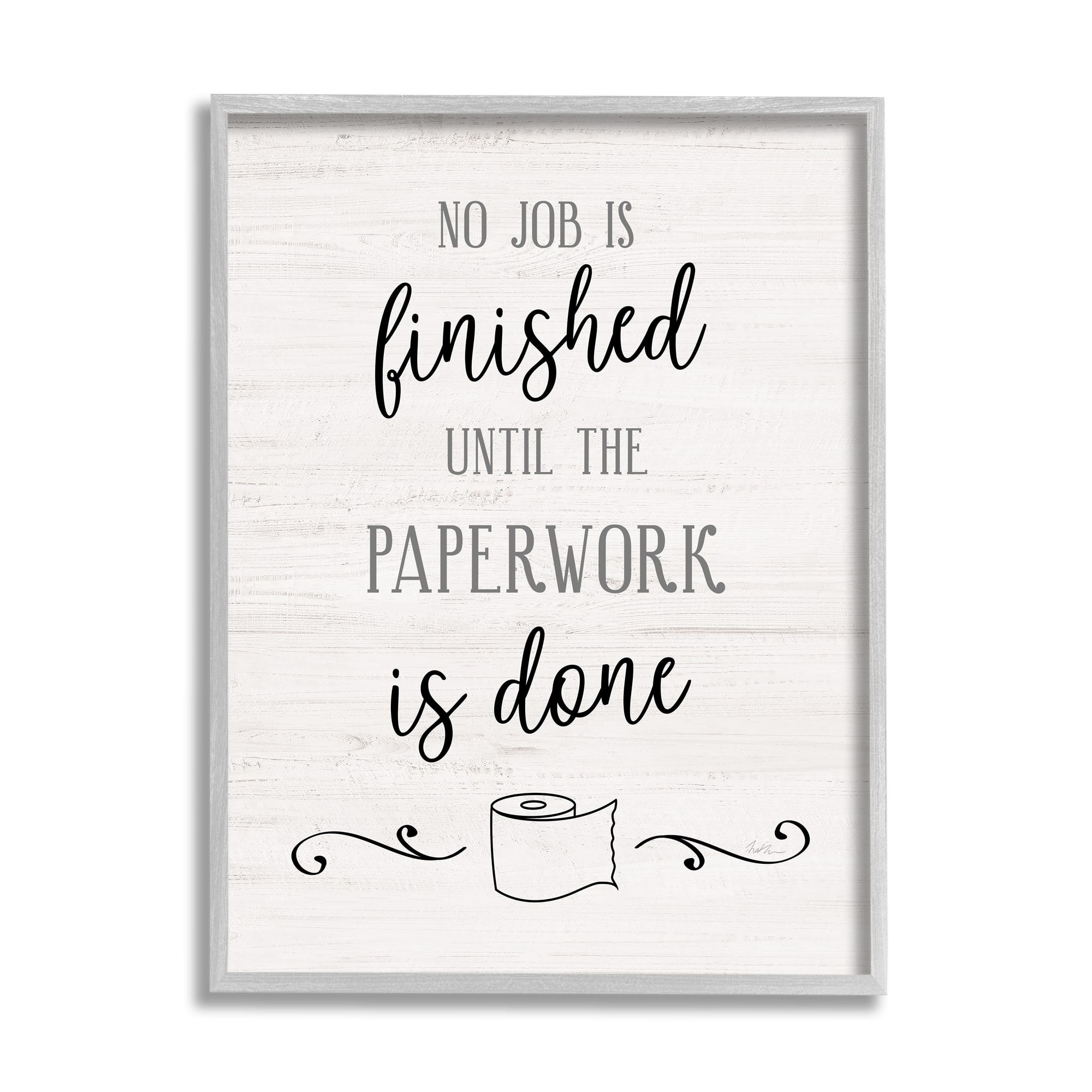 Stupell Industries No Job Finished Until Paperwork Done Toilet Paper Framed Wall Art