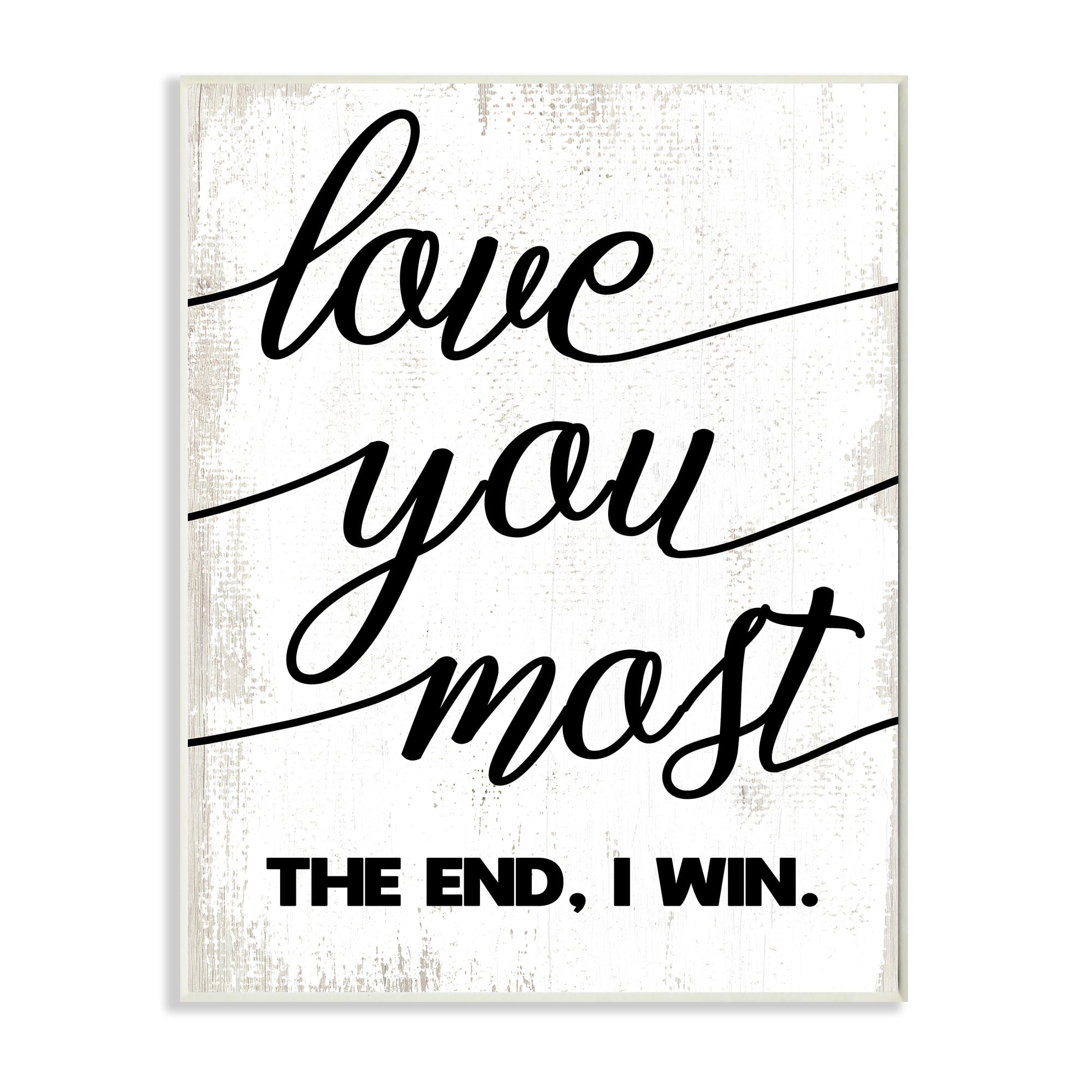 Stupell Industries Love You Most Romantic Rustic Word Design Wall Plaque