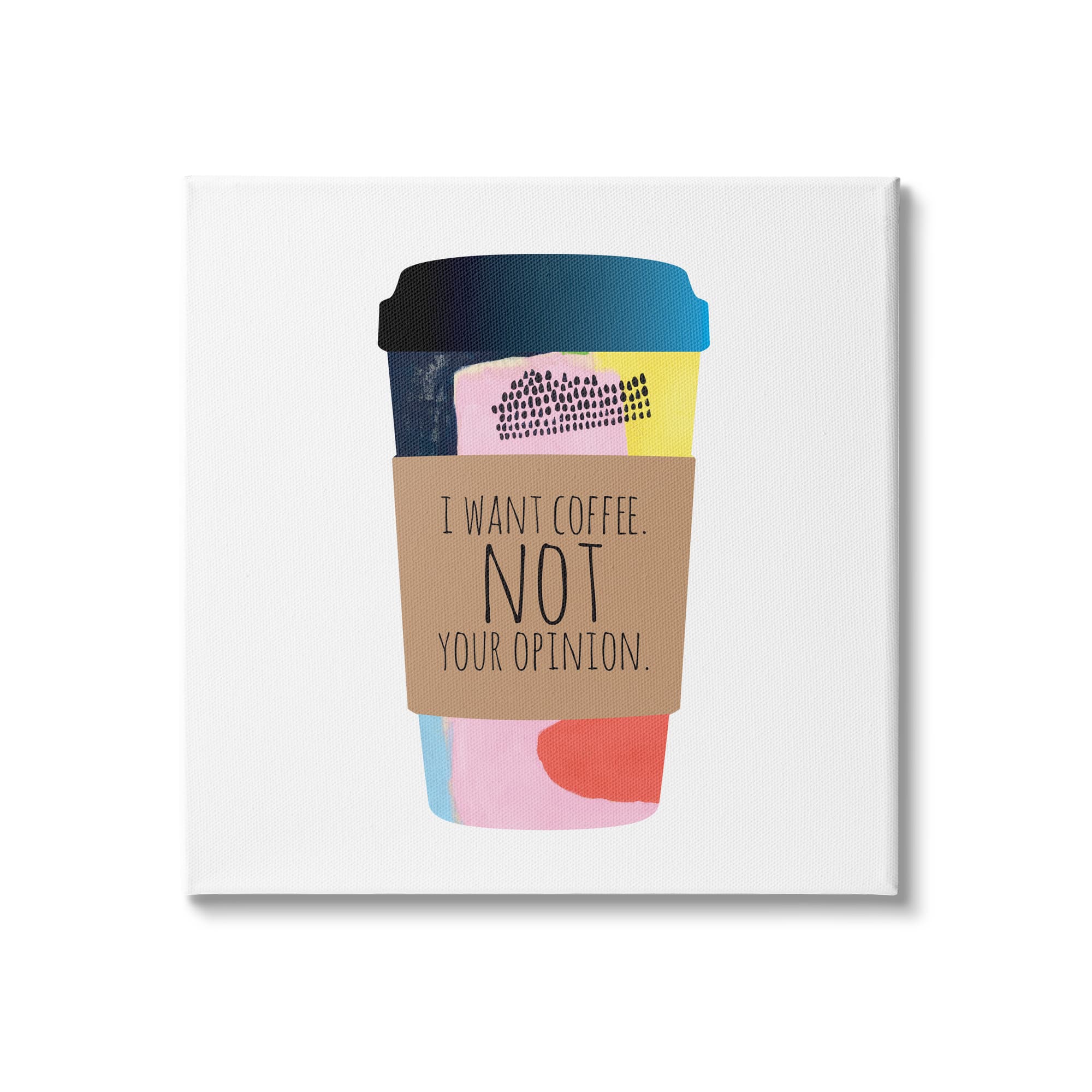 Stupell Industries Want Coffee Not Your Opinion Funny Phrase Canvas Wall Art