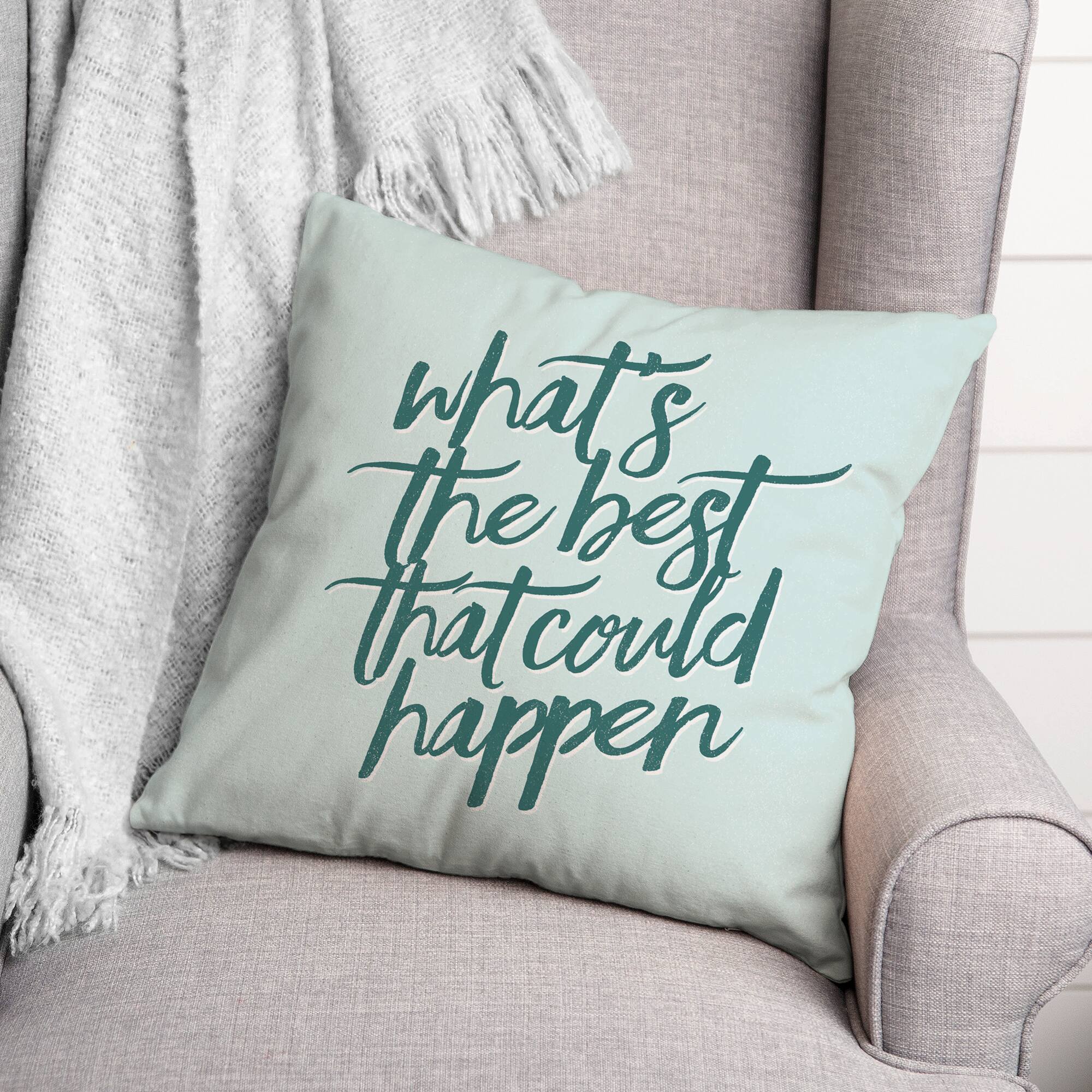 18" What's the Best That Could Happen Indoor/Outdoor Pillow