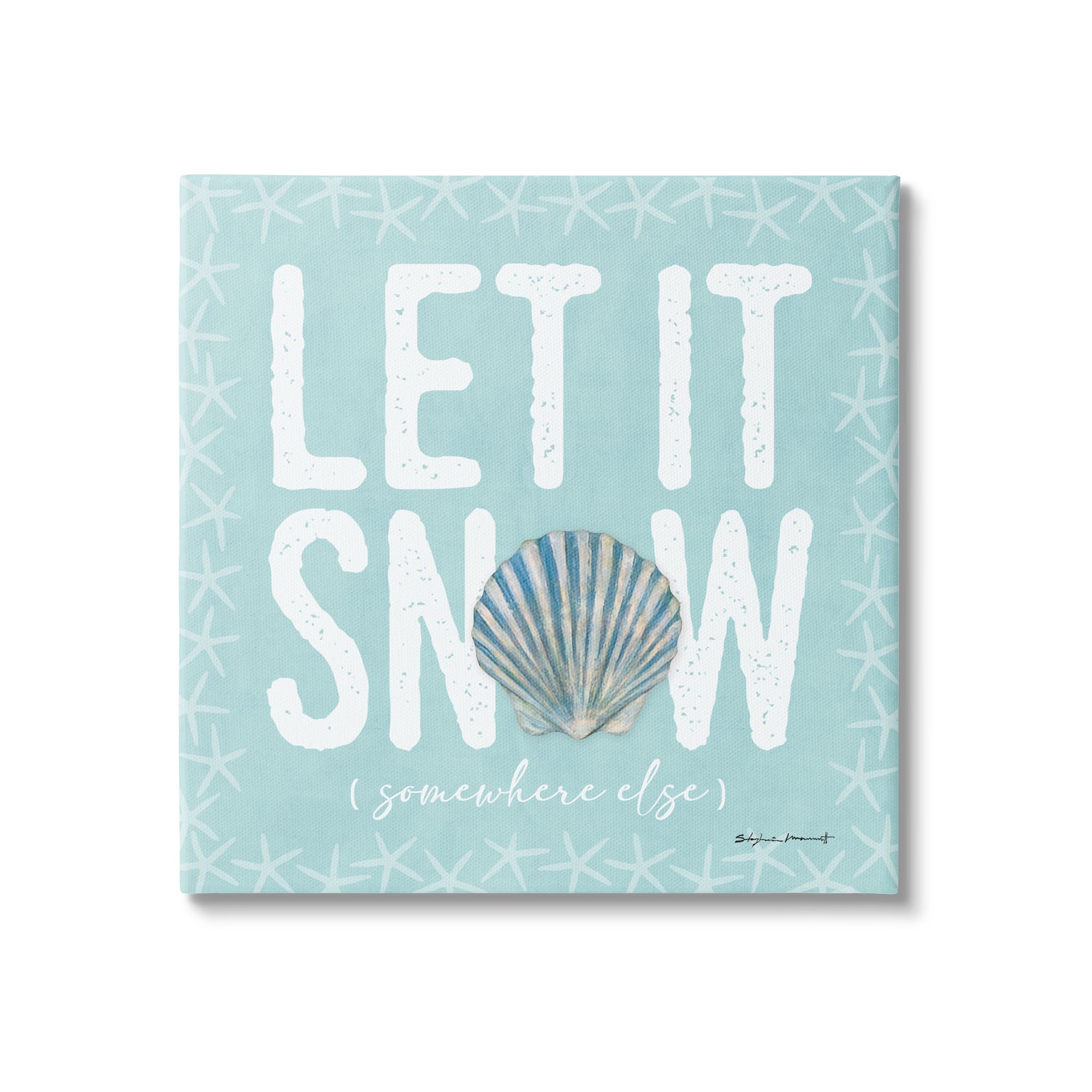 Stupell Industries Let It Snow Somewhere Else Holiday Canvas Wall Art