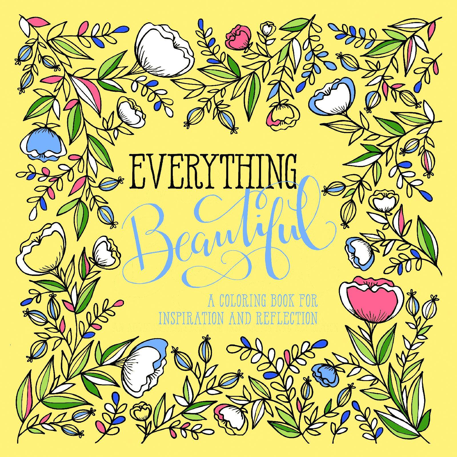 Download Shop For The Everything Beautiful An Adult Coloring Book For Reflection And Inspiration At Michaels Com
