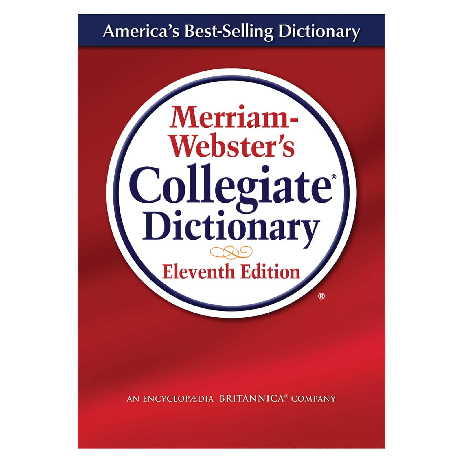 Merriam-Webster&#x27;s Collegiate&#xAE; Dictionary, Eleventh Edition