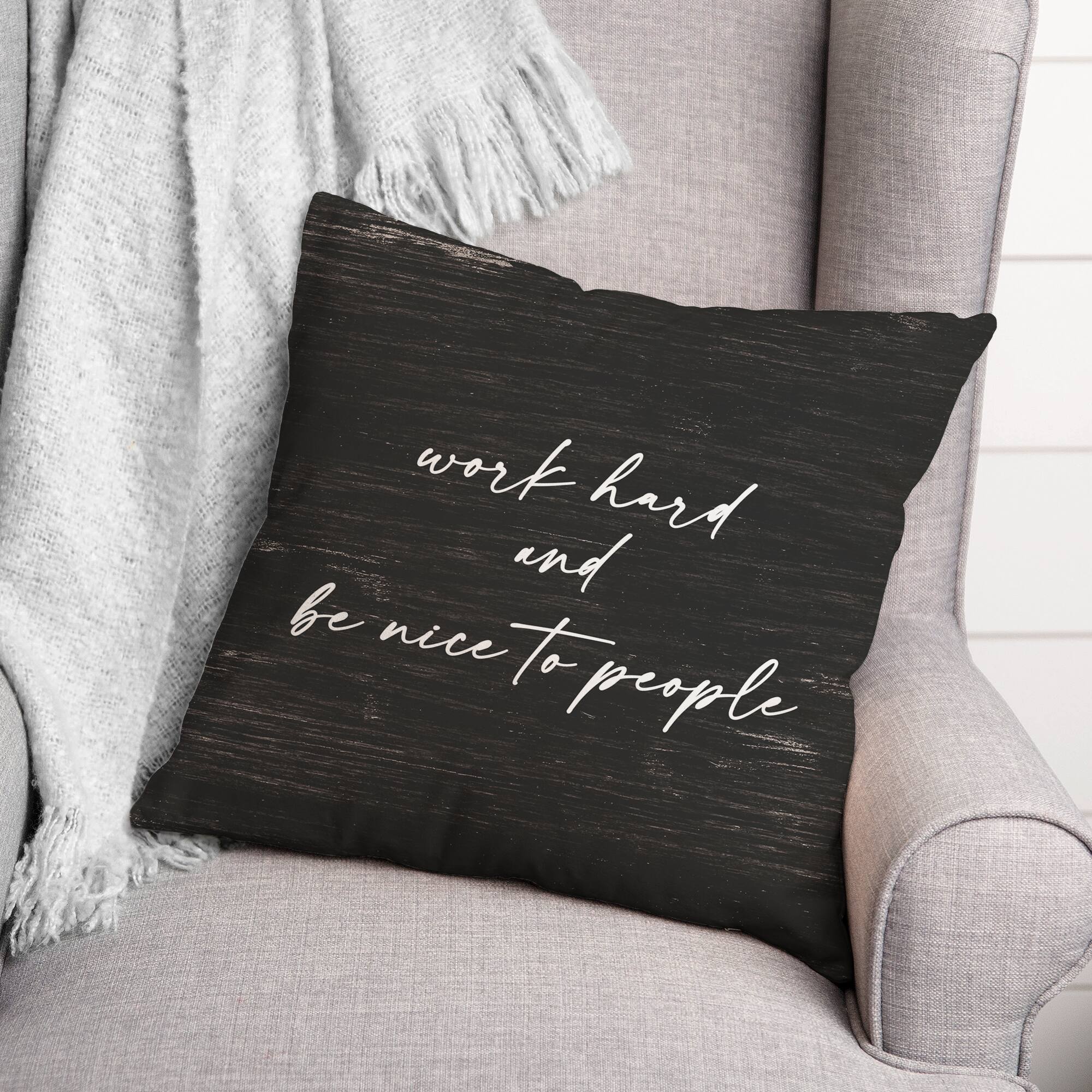 Work Hard and Be Nice to People Indoor/Outdoor Pillow