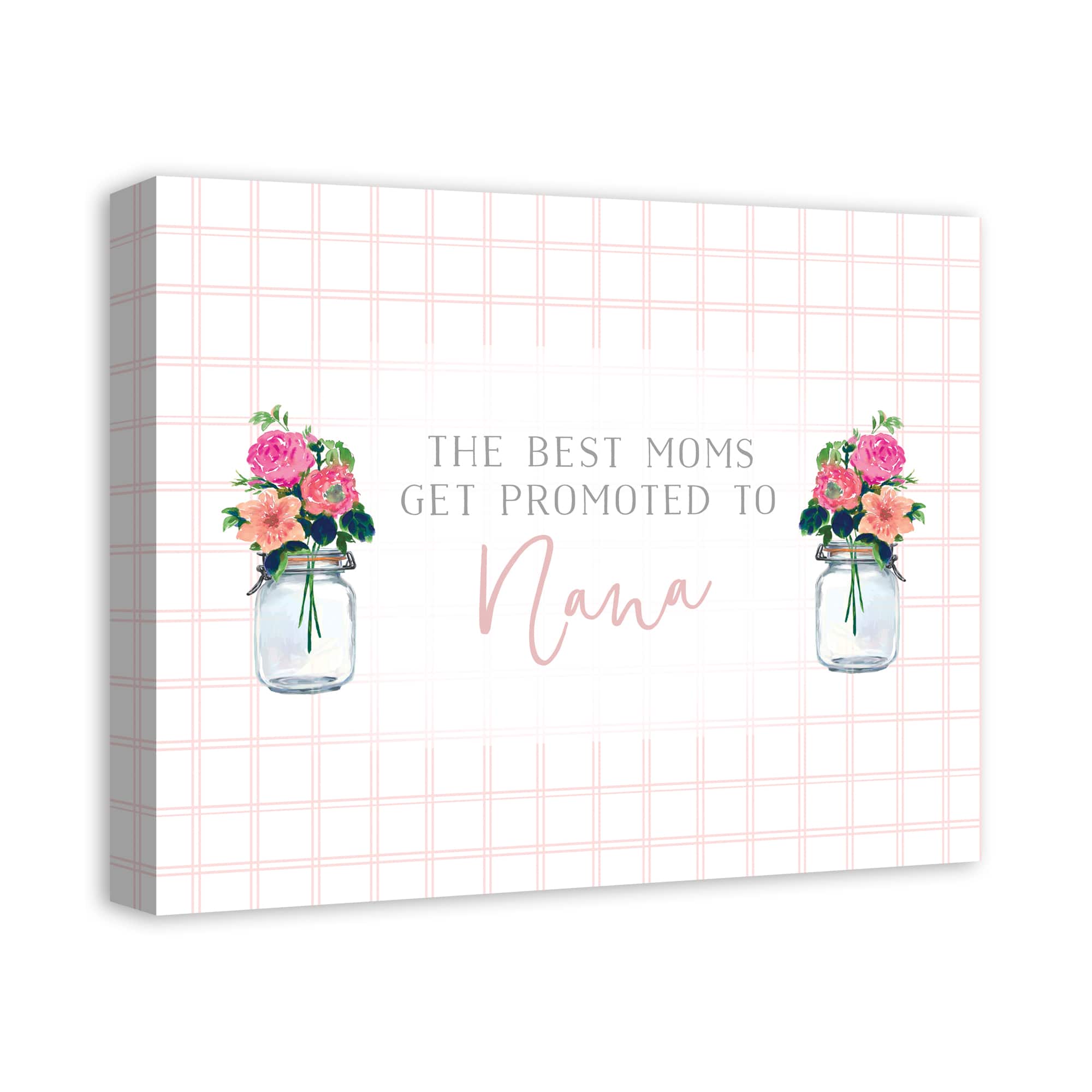 The Best Moms Get Promoted To Nana Canvas Wall Art