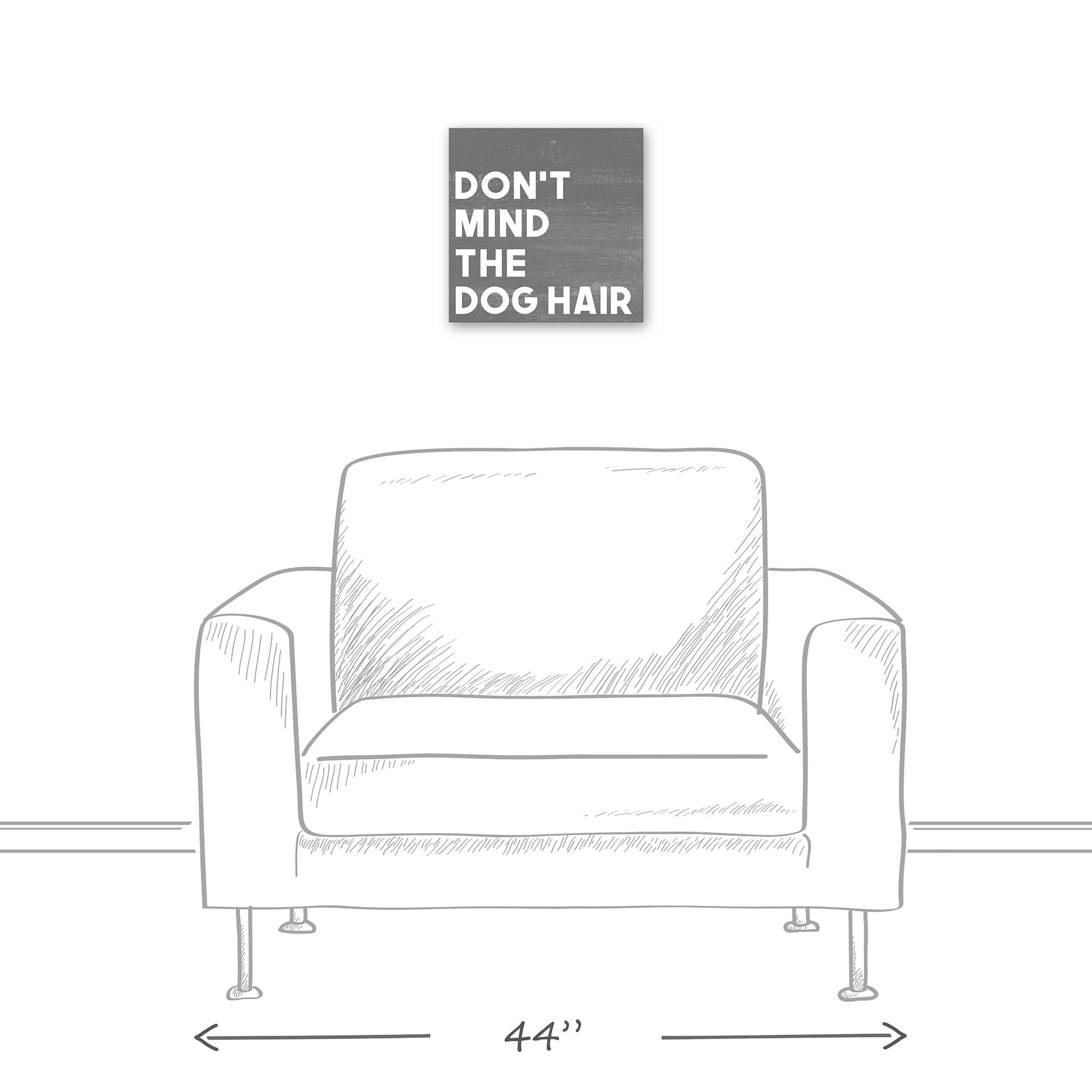 Don't Mind the Dog Hair Canvas Wall Art