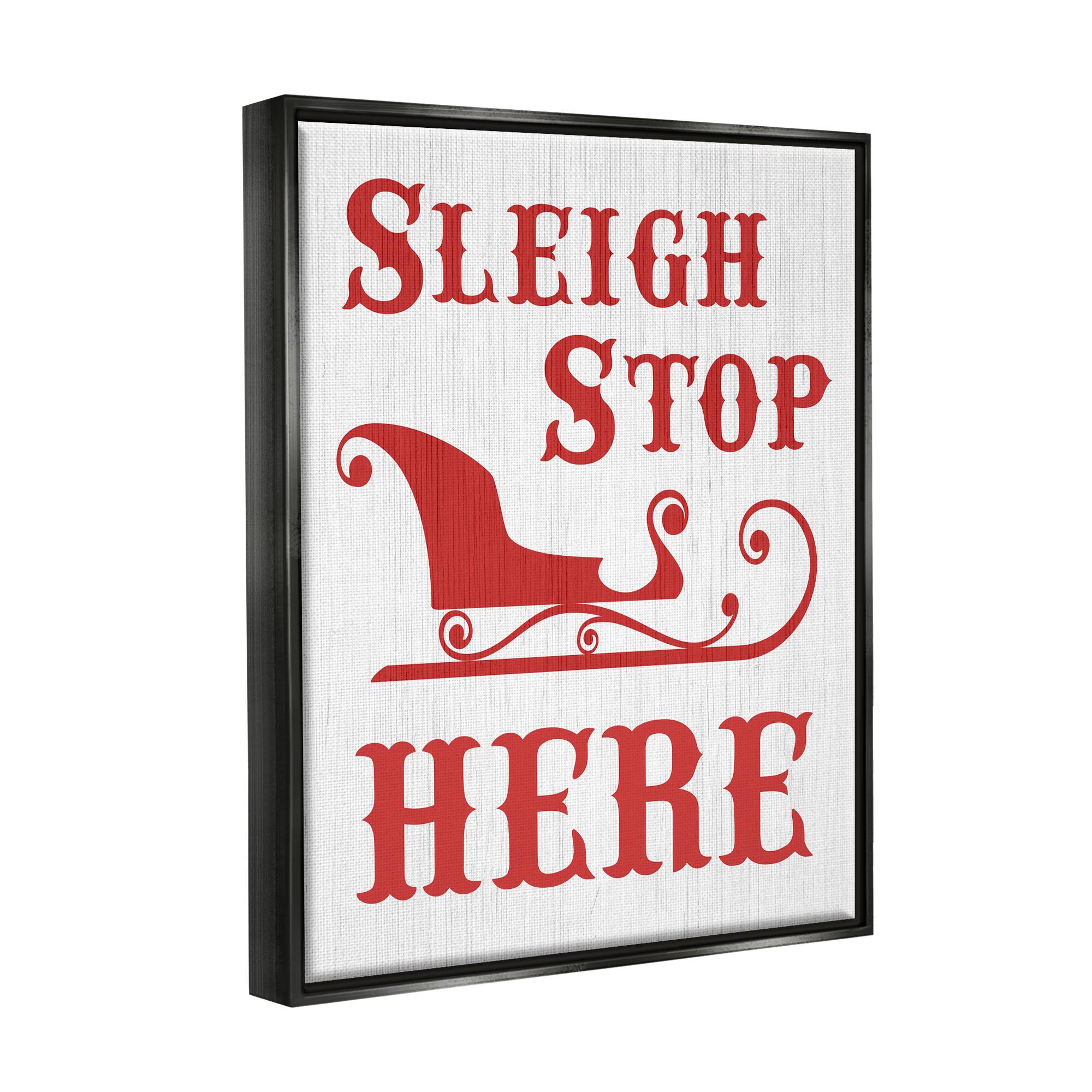 Stupell Industries Sleigh Stop Here Christmas Landing Sign Framed Floater Canvas Wall Art