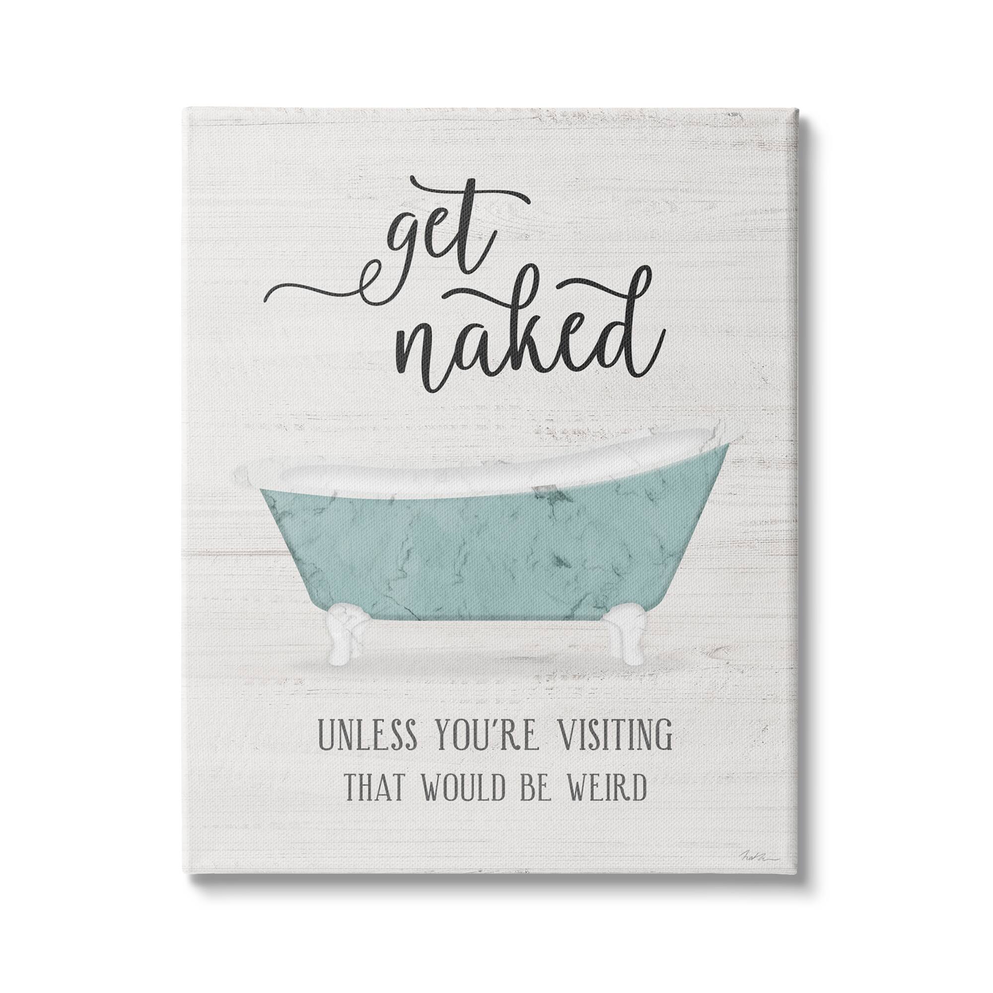 Stupell Industries Funny Get Naked Phrase Vintage Blue Tub Bathroom Canvas Wall Art