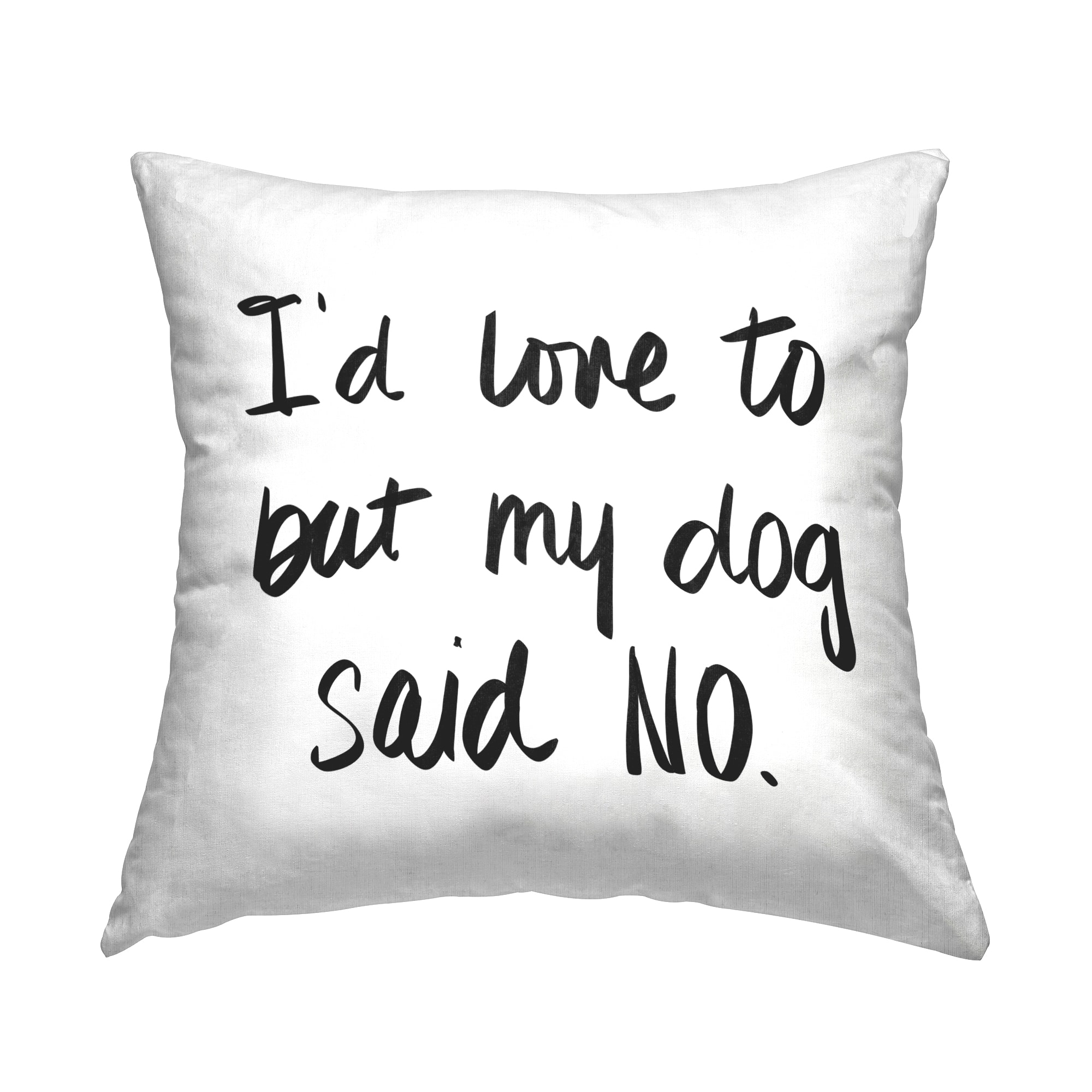 Stupell Industries My Dog Said No Pet Humor Phrase Minimal Text Throw Pillow 18" x 18"
