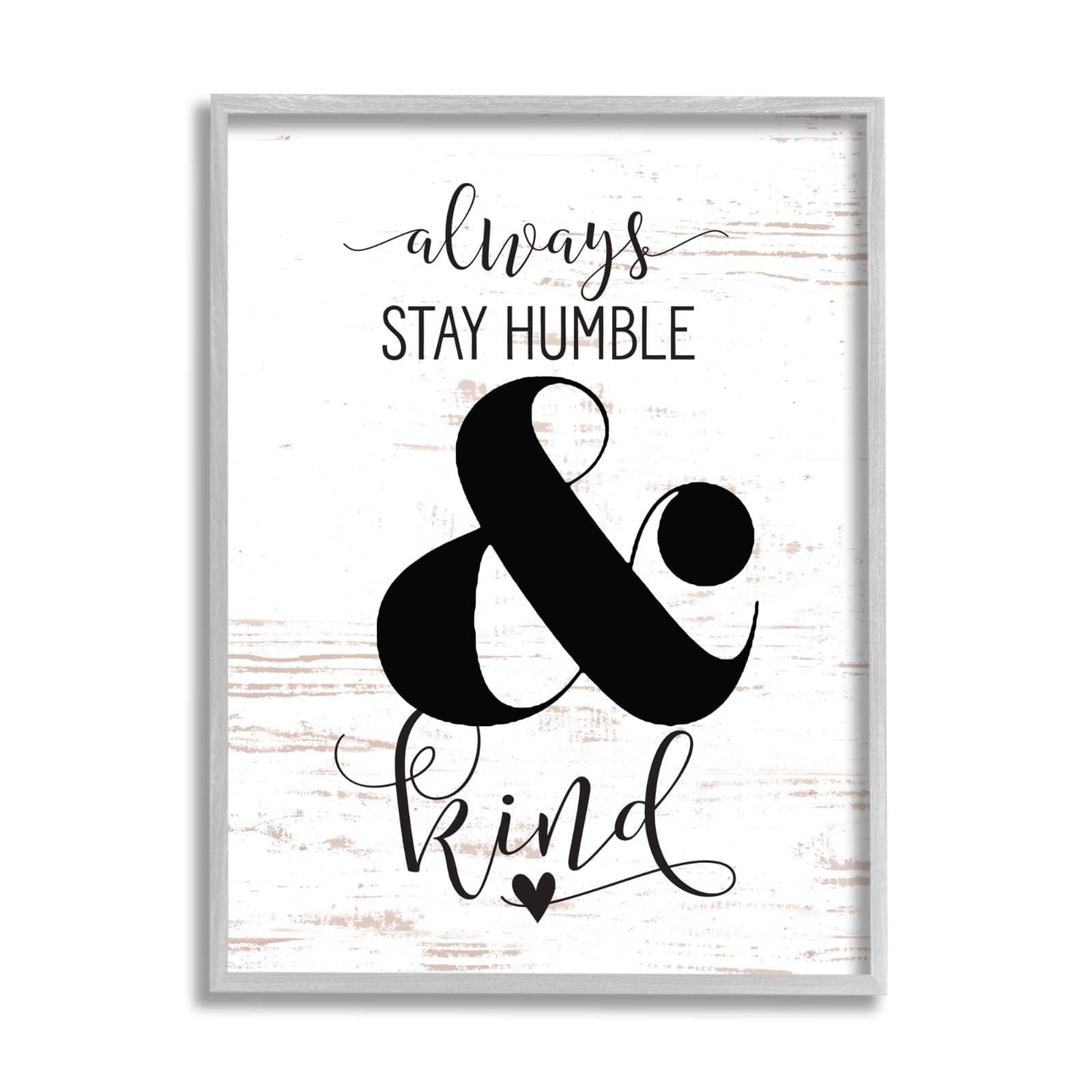 Stupell Industries Always Stay Humble And Kind Framed Wall Art