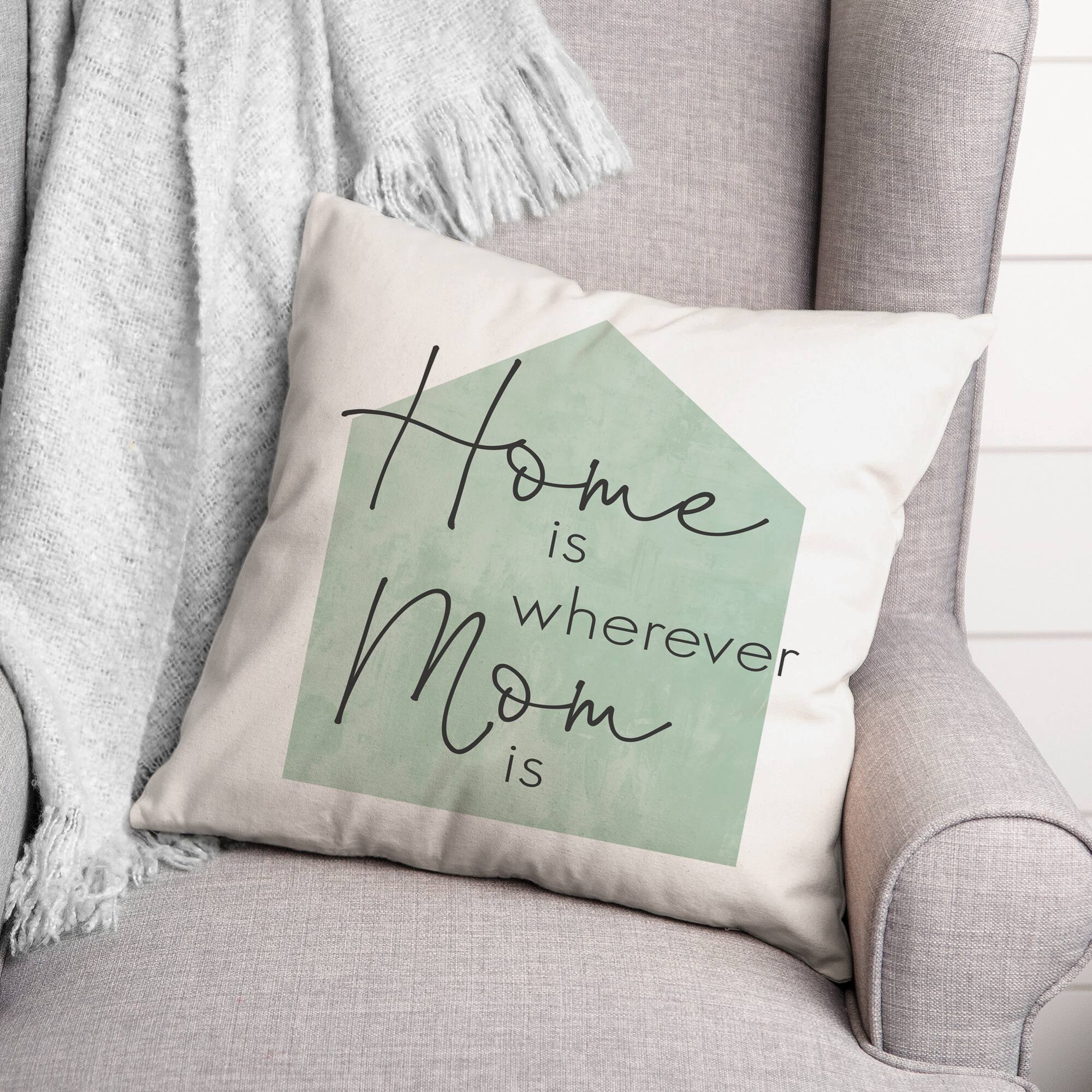 Home is Wherever Mom Is Sage Throw Pillow