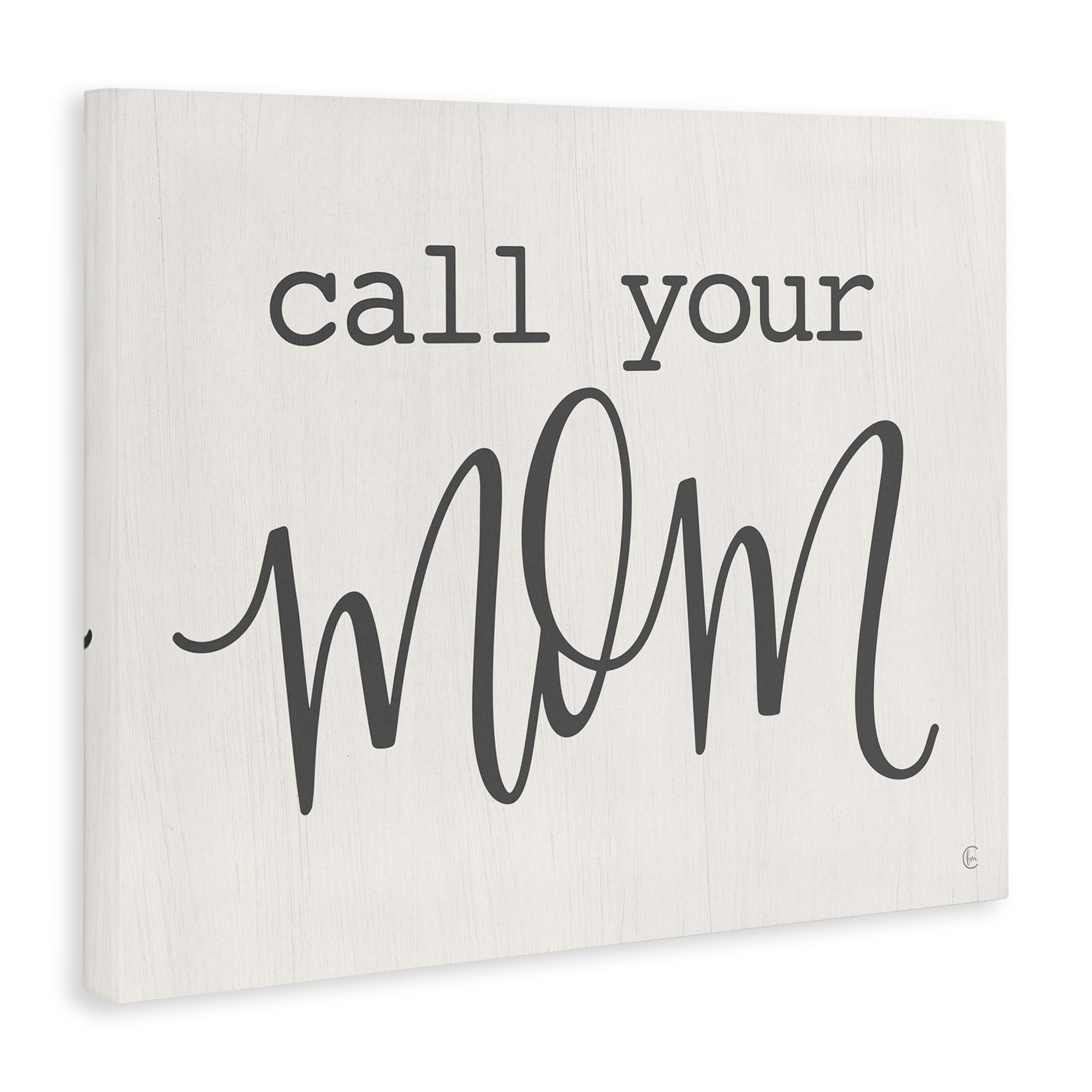 Stupell Industries Call Your Mom Encouraging Casual Typography Phrase Canvas Wall Art