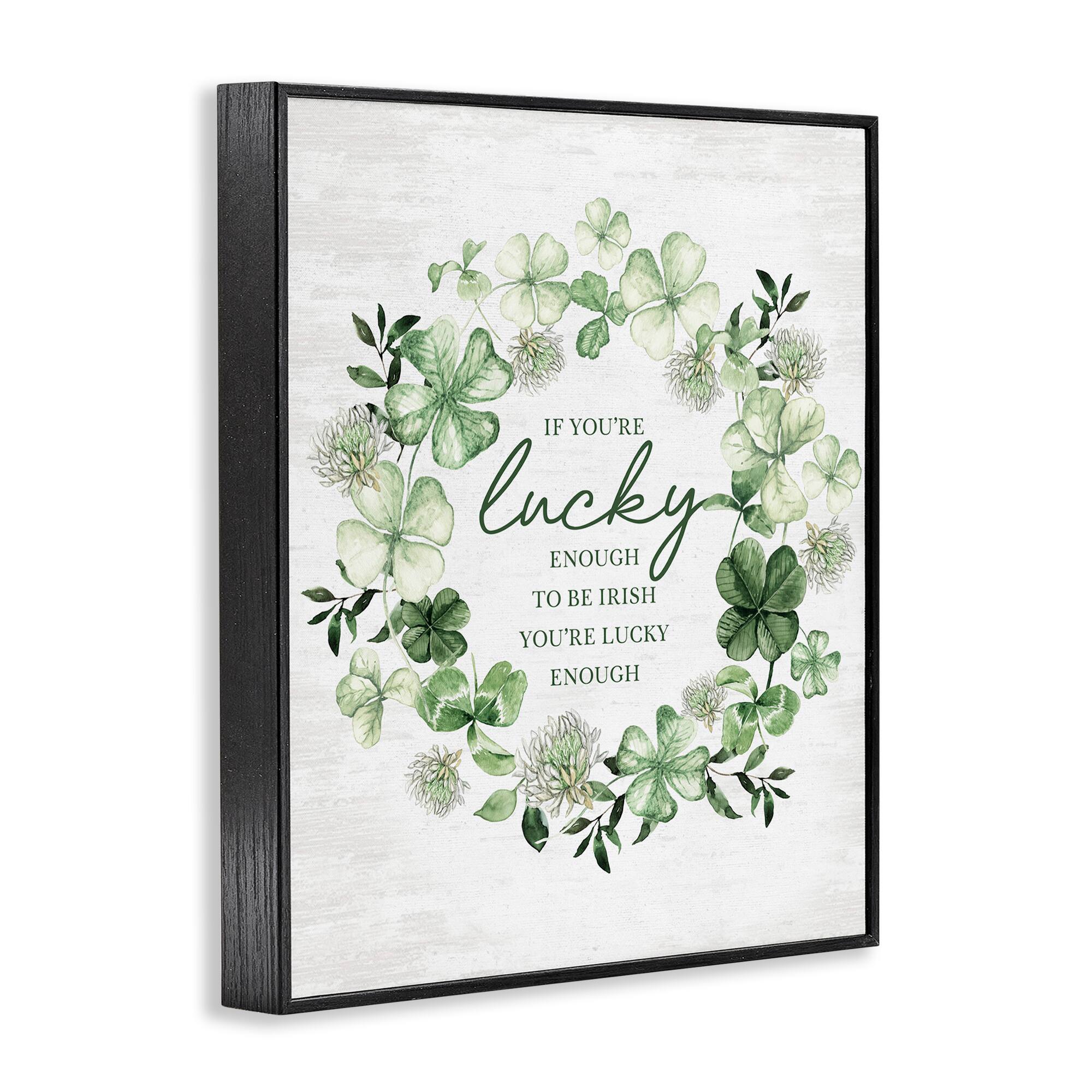 Stupell Industries Irish is Lucky Enough Wreath Framed Giclee Art