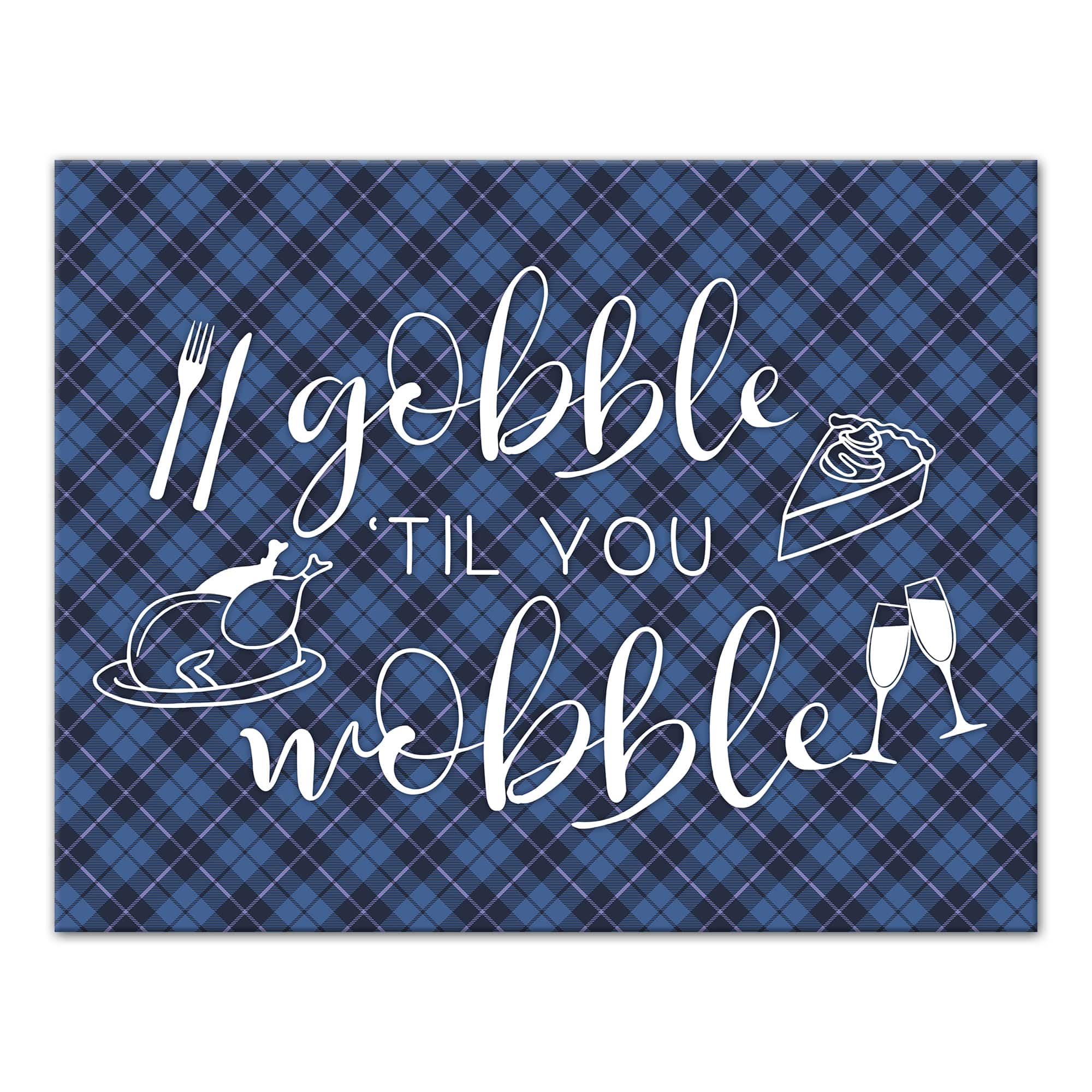 Blue Plaid Gobble 'Til You Wobble Canvas Wall Art