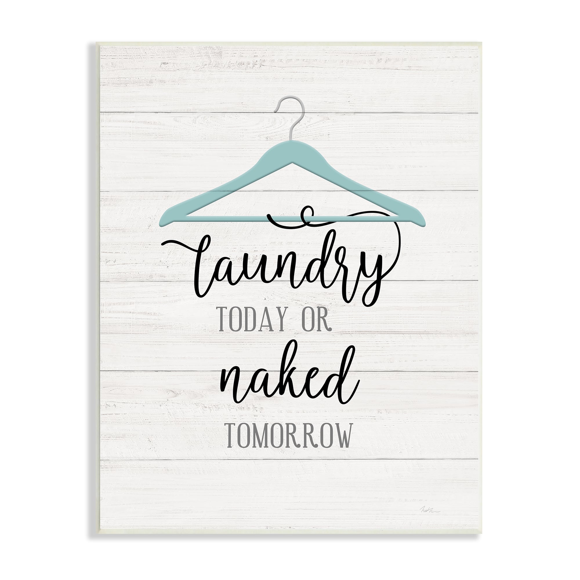 Stupell Industries Laundry Today Naked Tomorrow Laundry Traditional Blue Hanger Wall Plaque