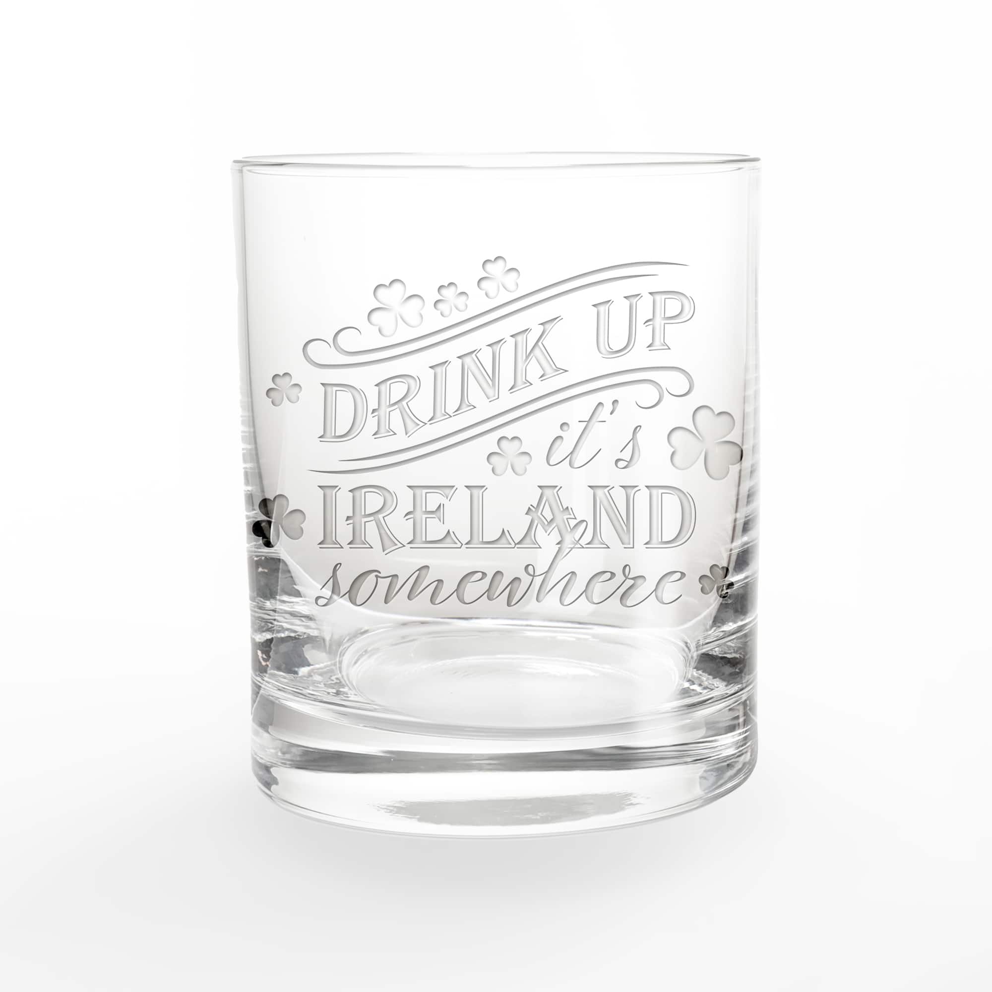 11oz. Drink Up It's Ireland Somewhere Engraved Whiskey Glass