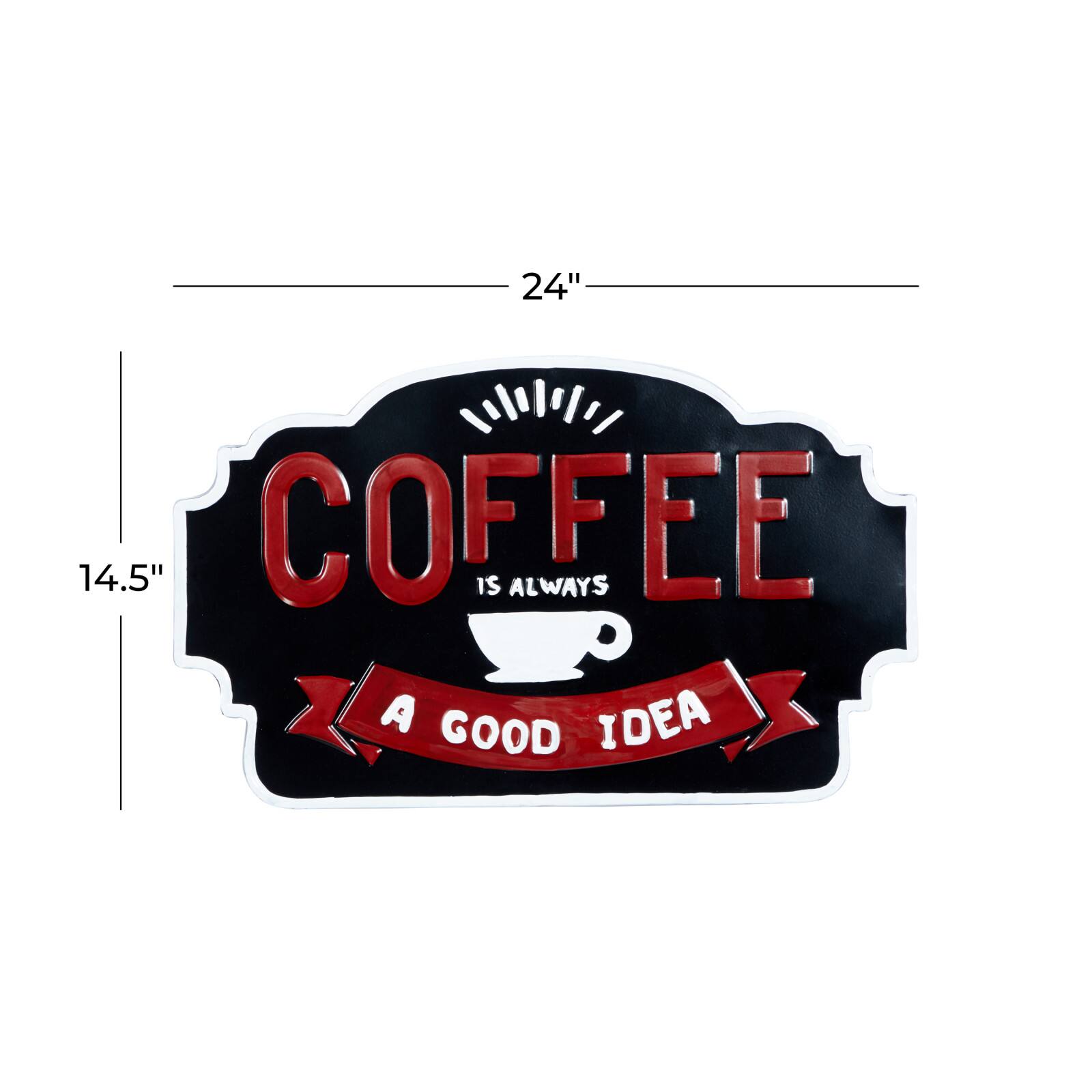 24" Coffee Is Always A Good Idea Farmhouse Wall Sign