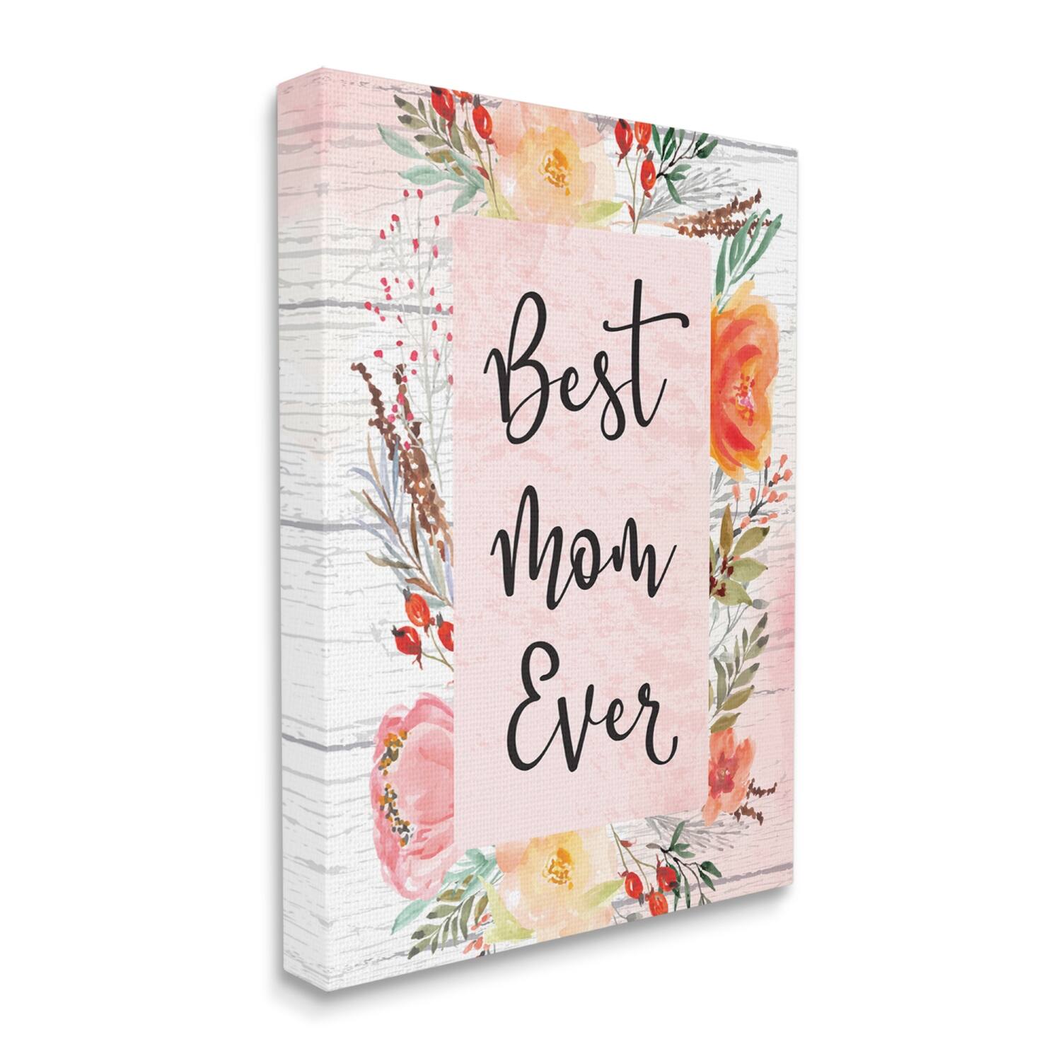 Stupell Industries Best Mom Ever Floral Family Canvas Wall Art
