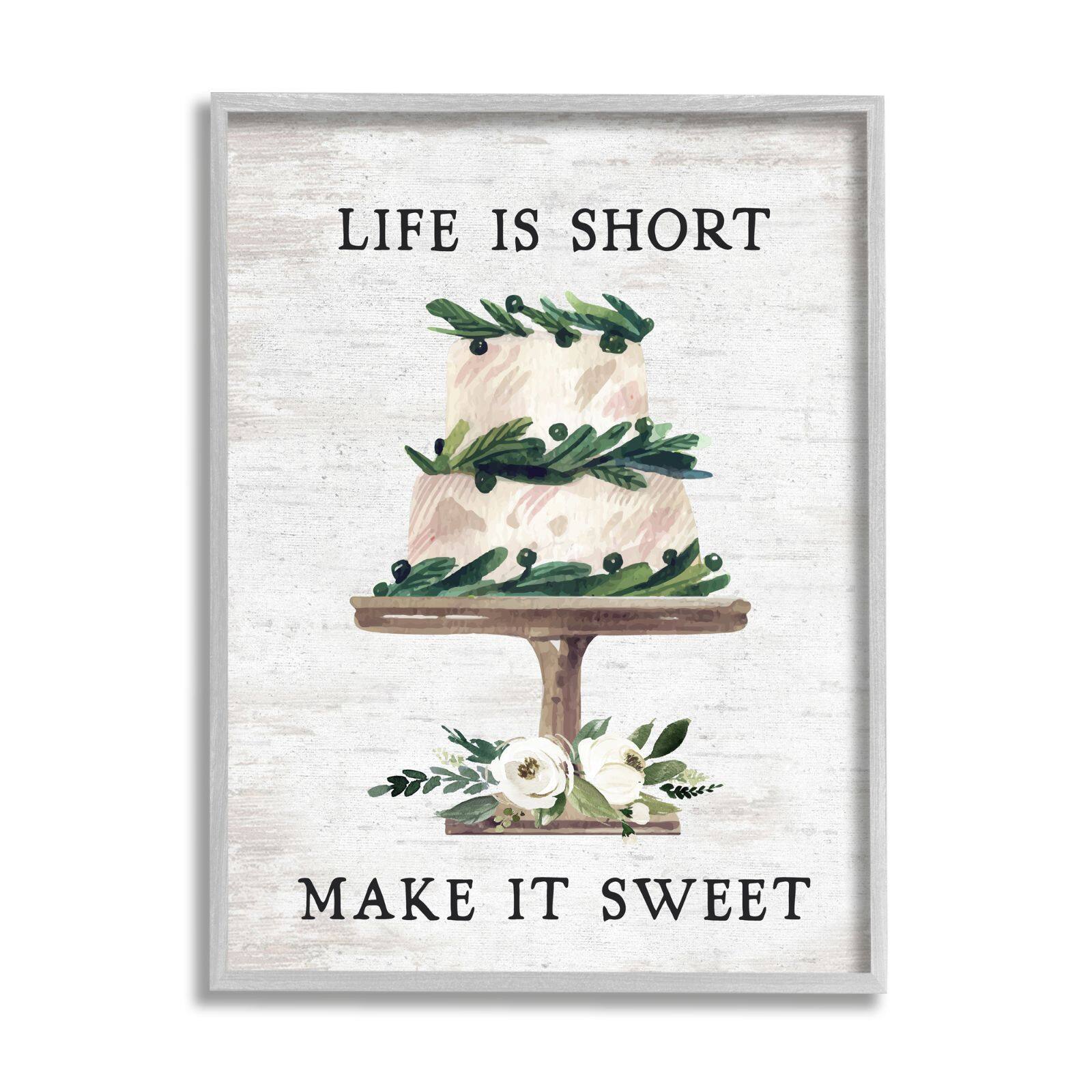Stupell Industries Life's Short Make it Sweet Sentiment Tiered Cake Framed Wall Art