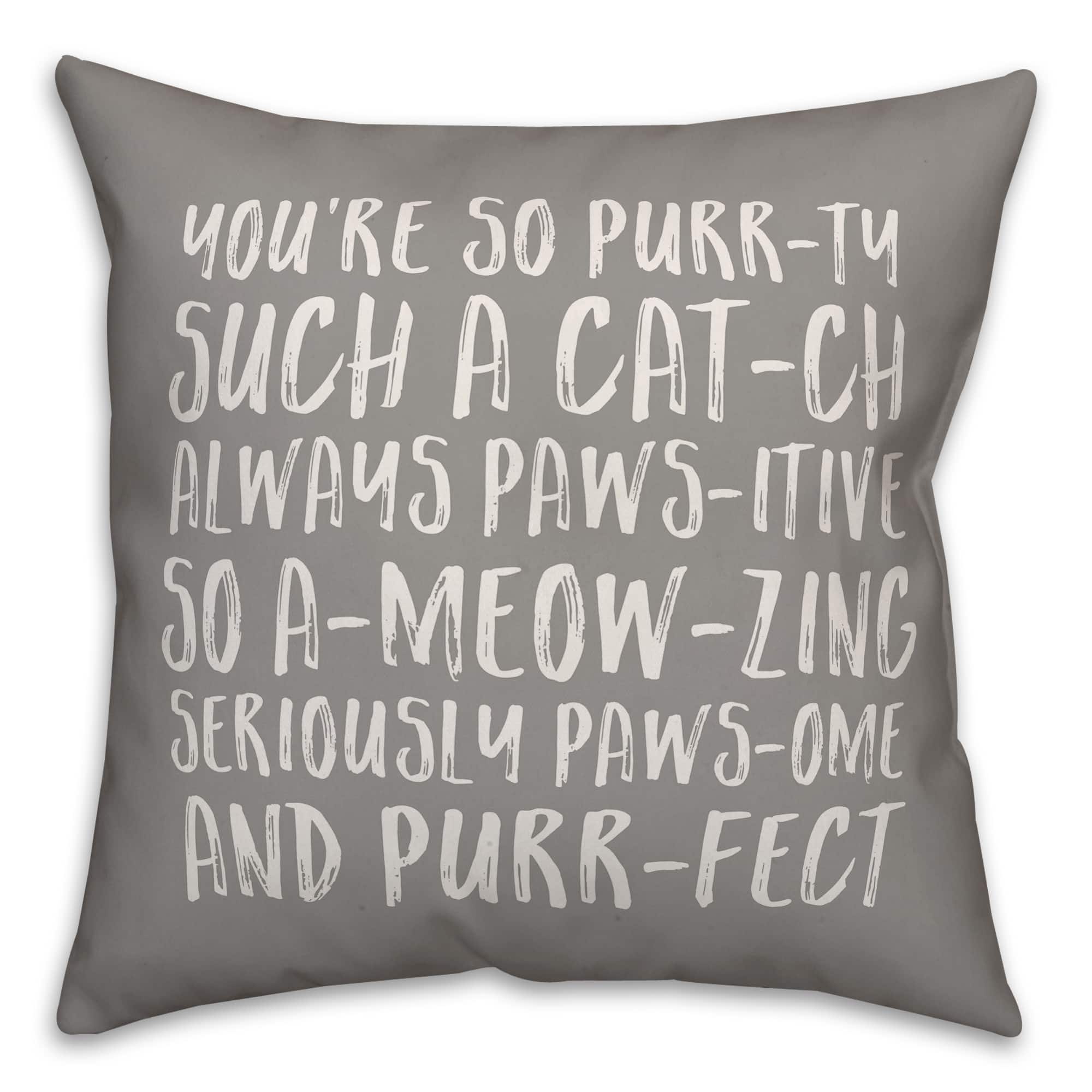 You're So Purrty Throw Pillow
