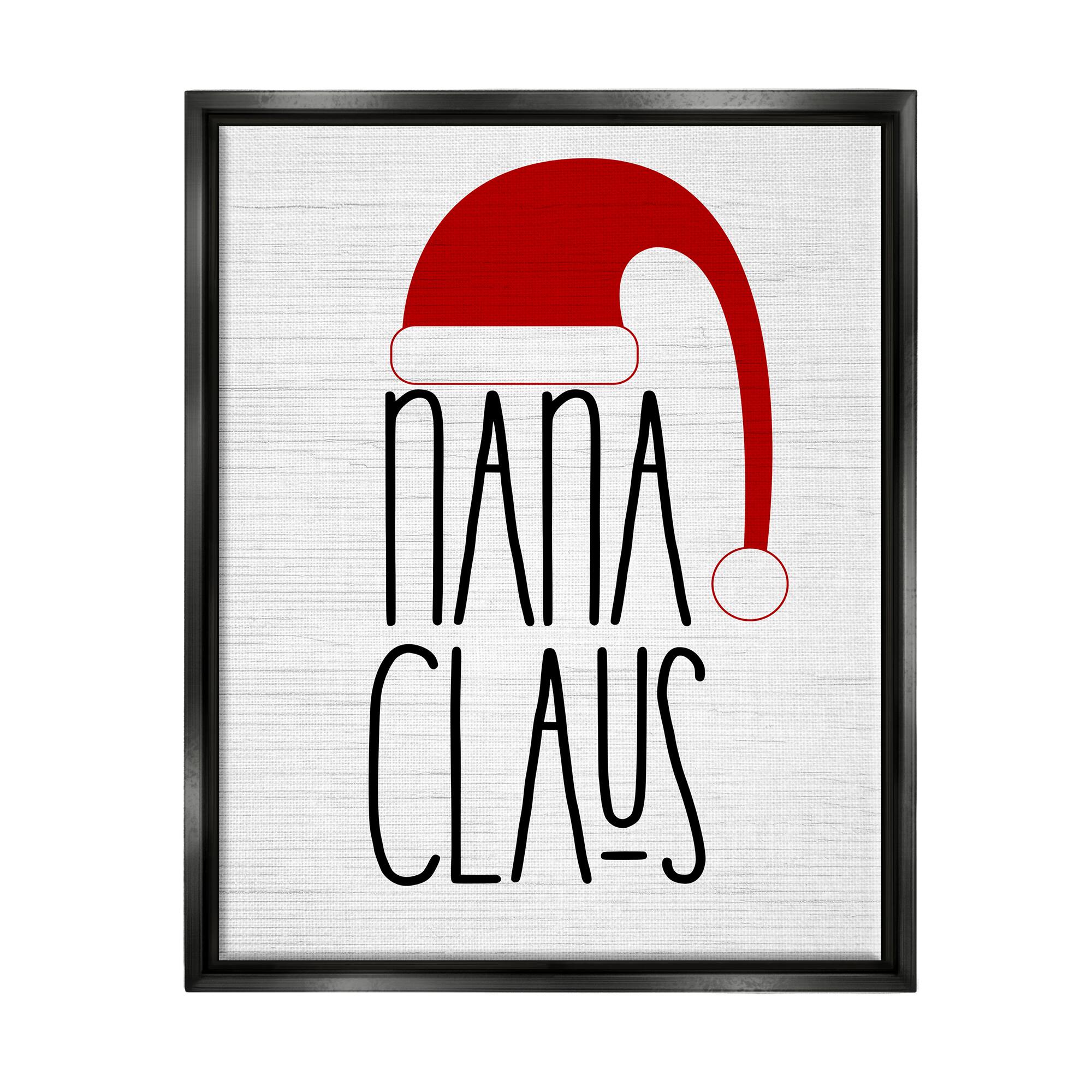 Stupell Industries Nana Claus Fun Santa Hat Phrase Framed Floater Canvas Wall Art